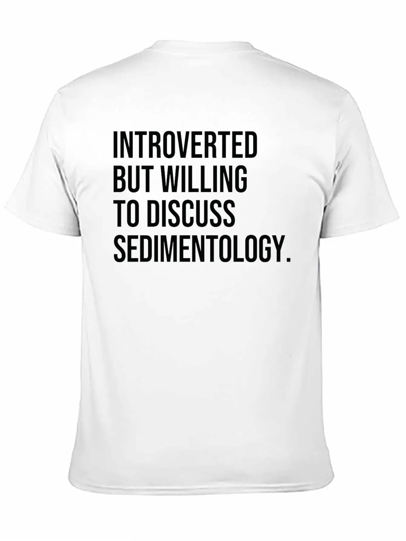 Sedimentology Funny Introverted Sedimentologist Essential Cotton Tee For Daily Outfits ¨C Unisex Style