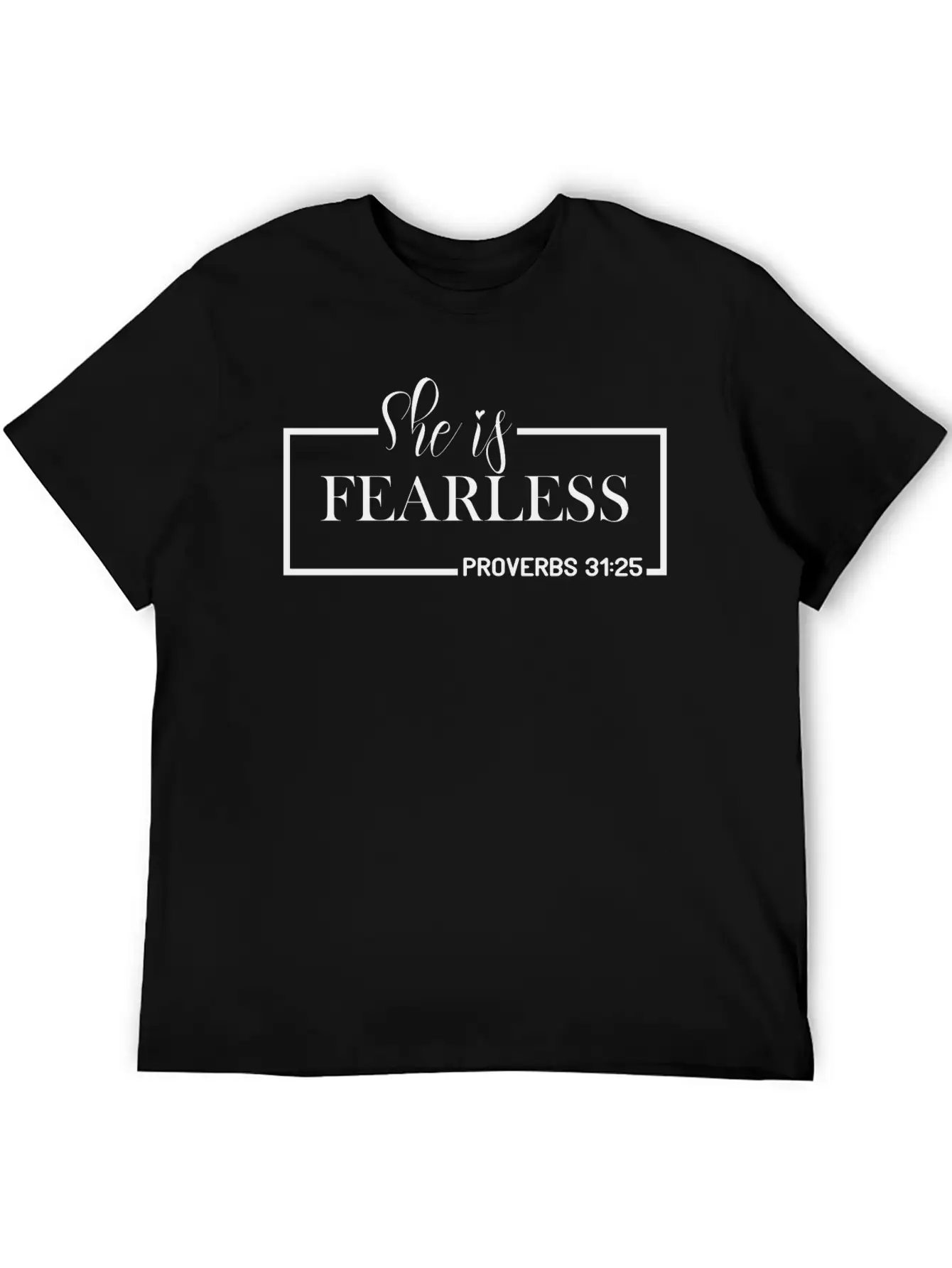 She Is Fearless Basic Graphic T-Shirt ¨C Daily Comfort In Soft Cotton