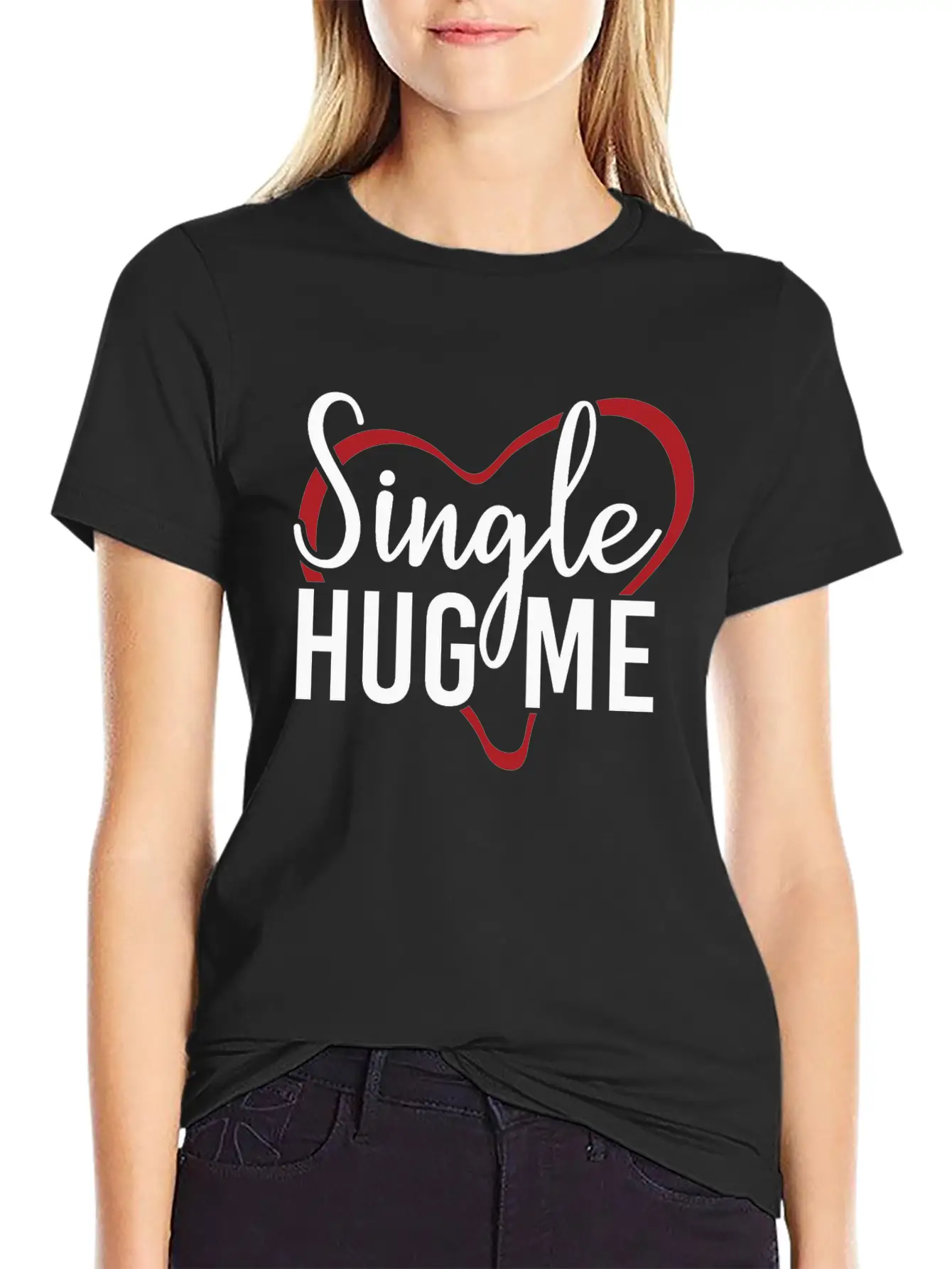 Single Hug Me Relationship Status Funny Gift Idea Soft Cotton Short Sleeve Tee ¨C Unisex Wardrobe Staple