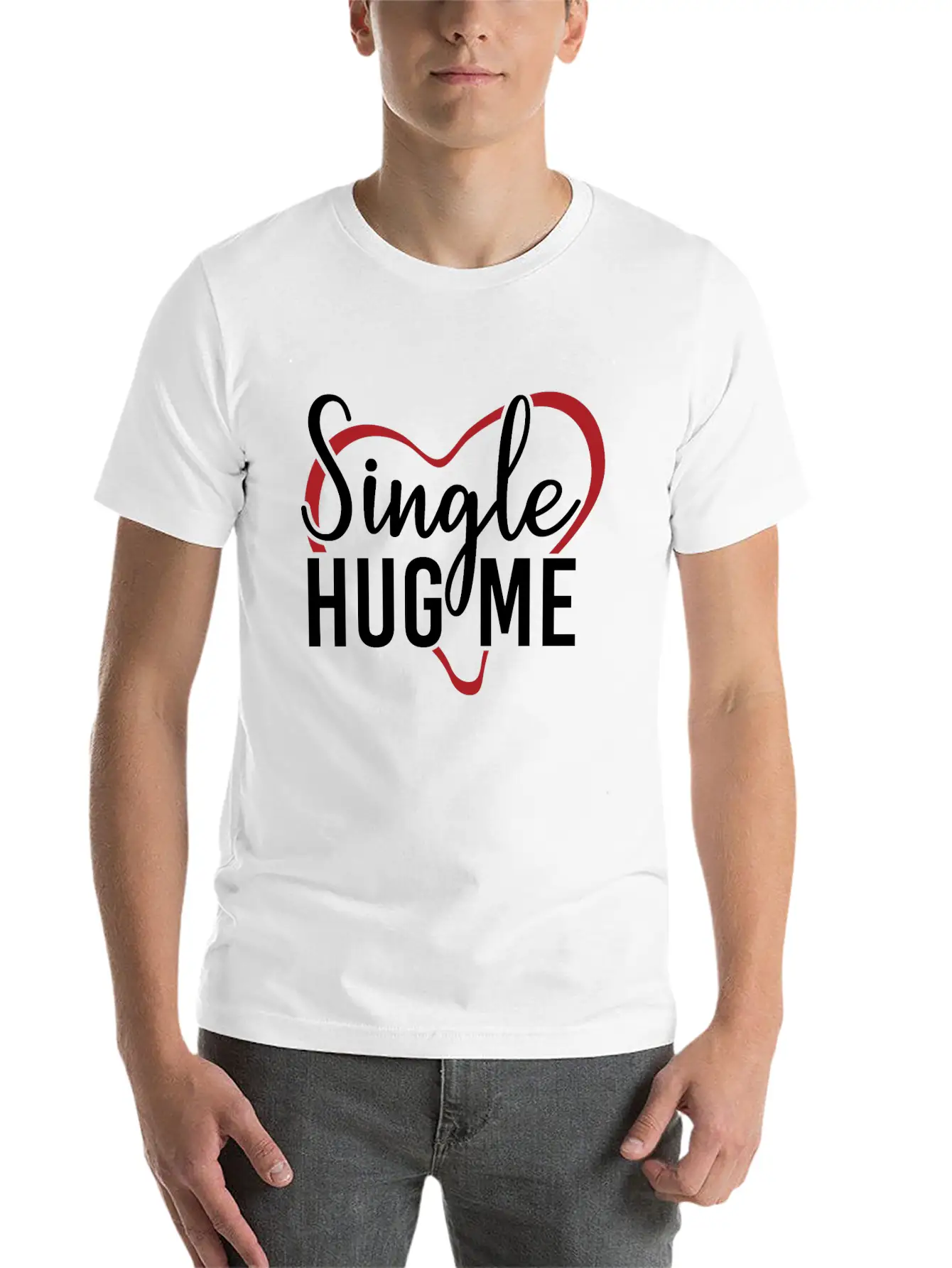 Single Hug Me Relationship Status Funny Gift Idea Soft Cotton Short Sleeve Tee ¨C Unisex Wardrobe Staple