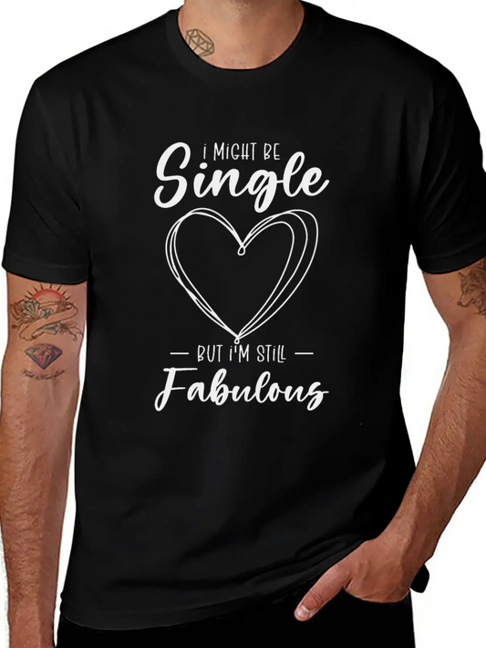 Single Status Fabulous Independent Single Quotes Essential Cotton Tee For Daily Outfits ¨C Unisex Style