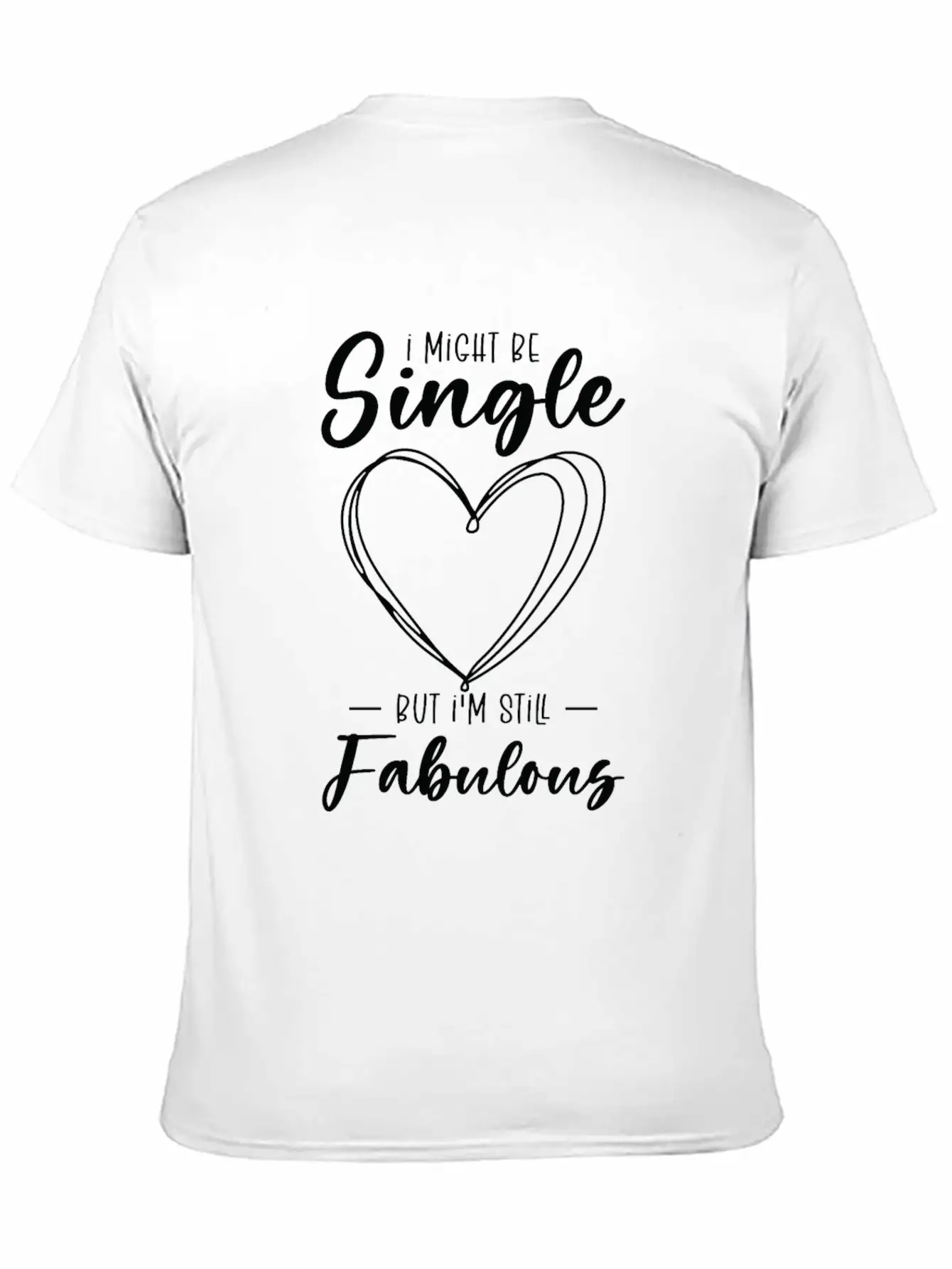 Single Status Fabulous Independent Single Quotes Essential Cotton Tee For Daily Outfits ¨C Unisex Style