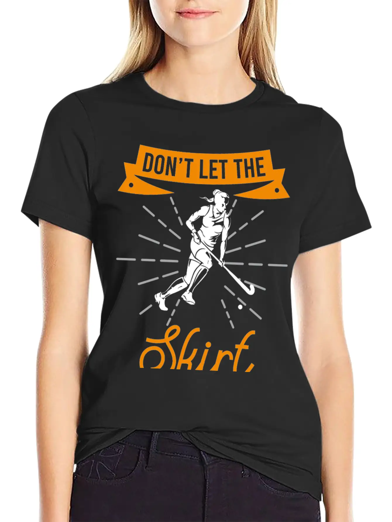 Skirt Fool You Field Hockey Gift Field Hockey Play Basic Graphic T-Shirt ¨C Daily Comfort In Soft Cotton