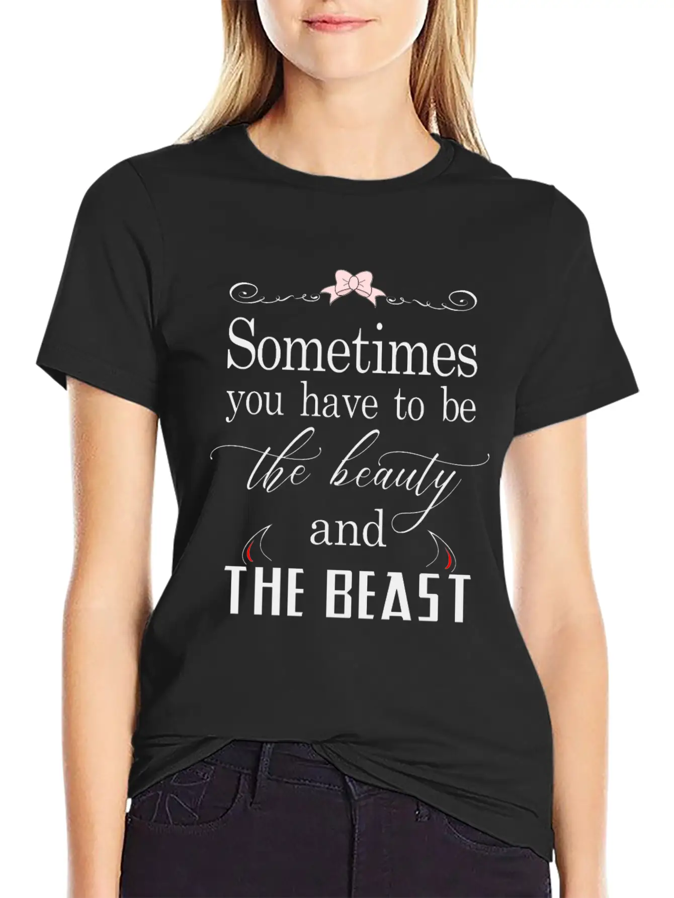 Sometimes You Have To Be The Beauty And The Beast Essential Cotton Tee For Daily Outfits ¨C Unisex Style
