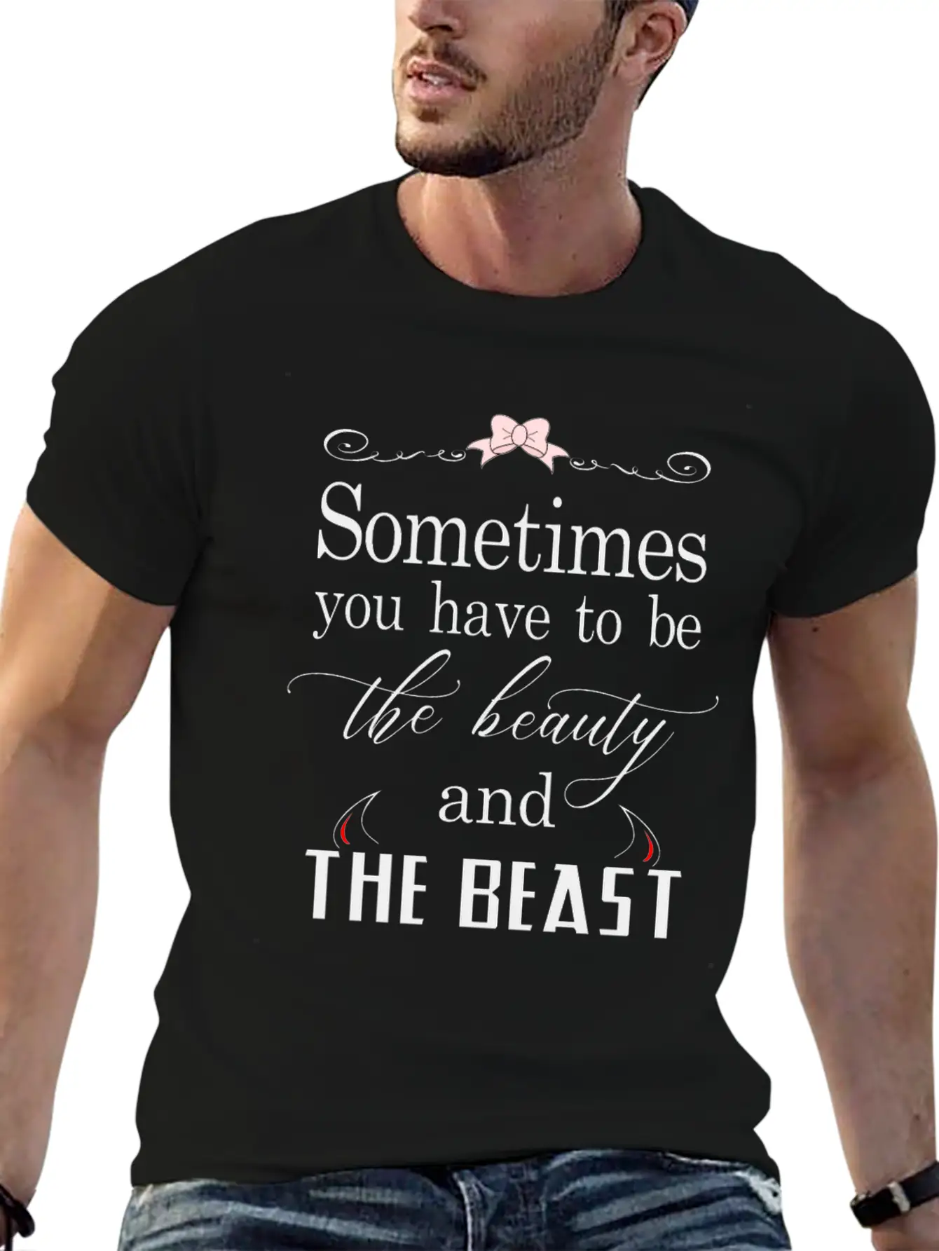 Sometimes You Have To Be The Beauty And The Beast Essential Cotton Tee For Daily Outfits ¨C Unisex Style