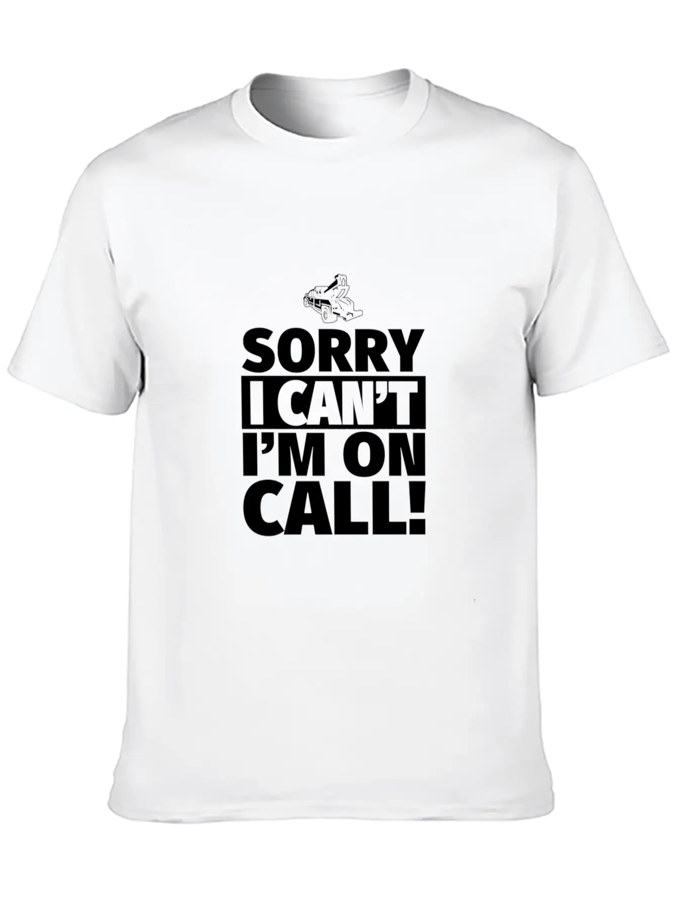 Sorry I Can'T I'M On Call - On Call Tow Truck Driv Basic Graphic T-Shirt ¨C Daily Comfort In Soft Cotton