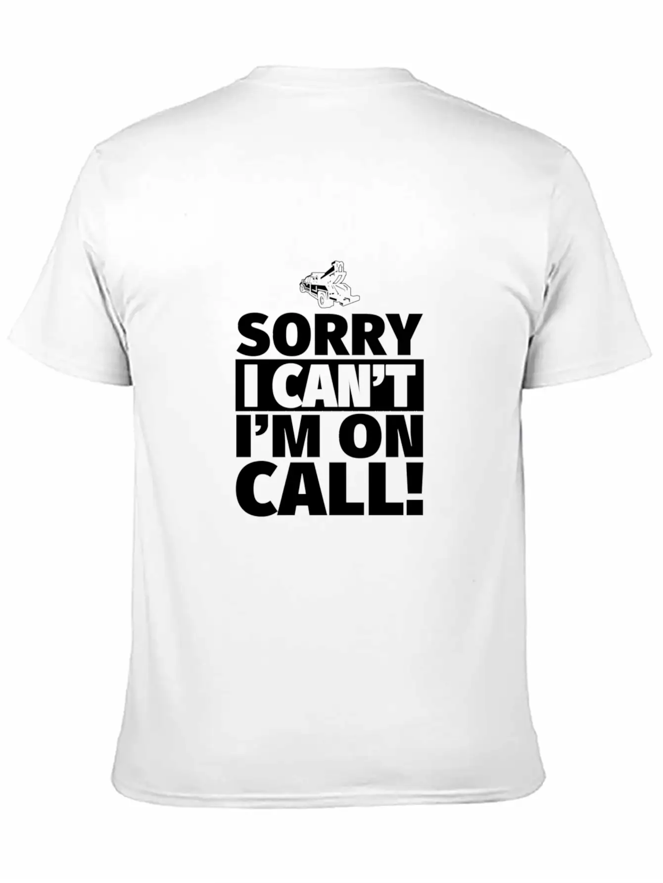 Sorry I Can'T I'M On Call - On Call Tow Truck Driv Basic Graphic T-Shirt ¨C Daily Comfort In Soft Cotton