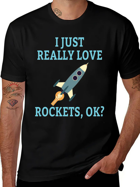SPACE / ROCKET: I Just Love Rockets Basic Graphic T-Shirt ¨C Daily Comfort In Soft Cotton