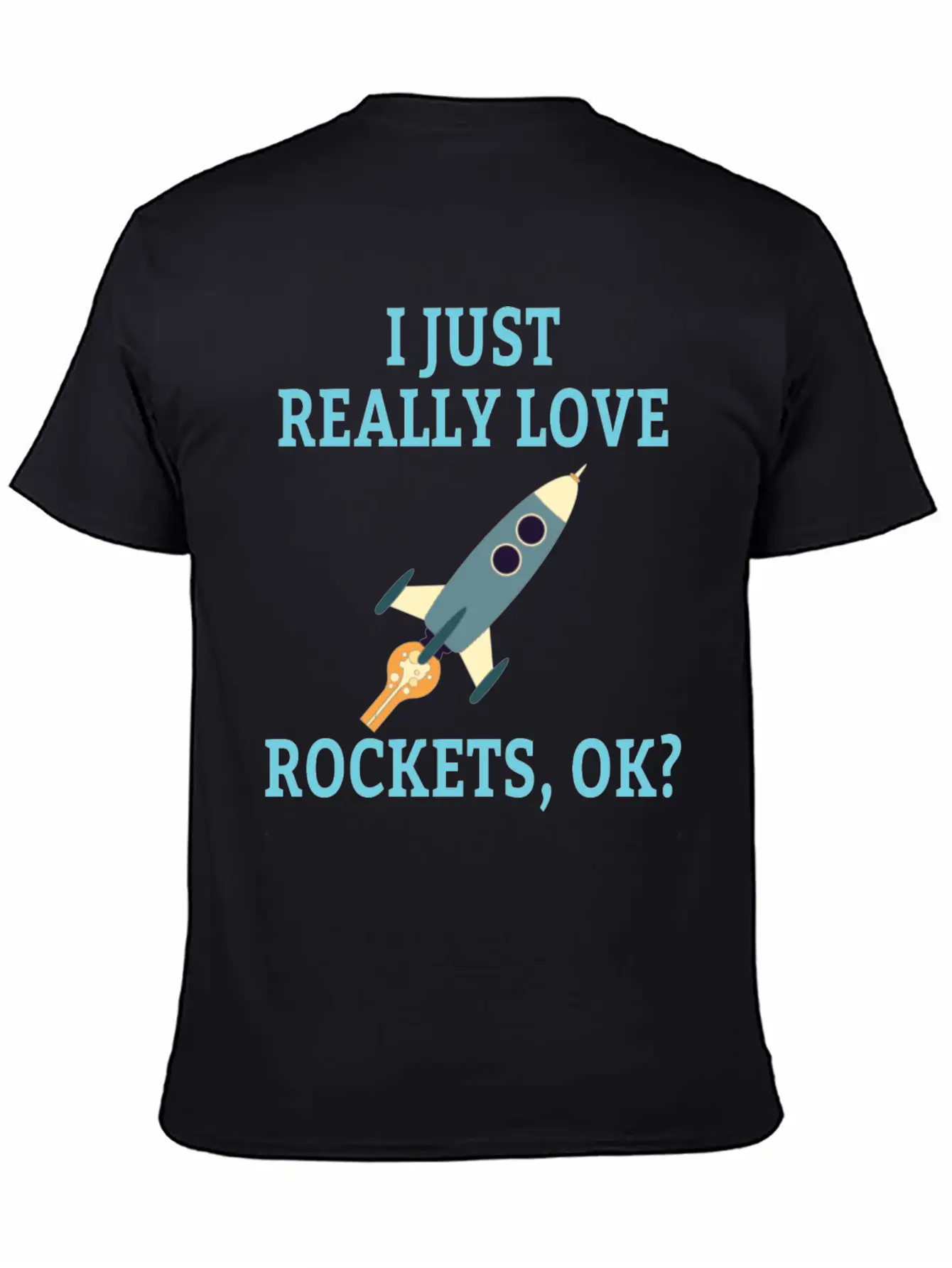 SPACE / ROCKET: I Just Love Rockets Basic Graphic T-Shirt ¨C Daily Comfort In Soft Cotton