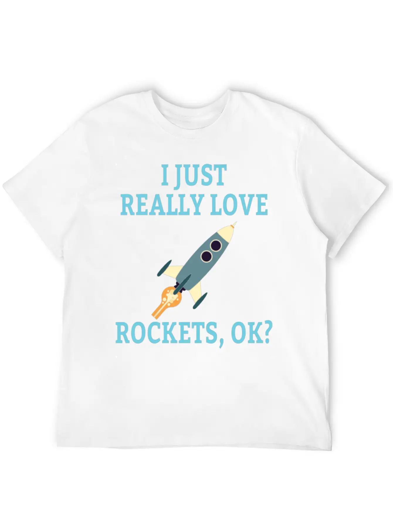 SPACE / ROCKET: I Just Love Rockets Basic Graphic T-Shirt ¨C Daily Comfort In Soft Cotton