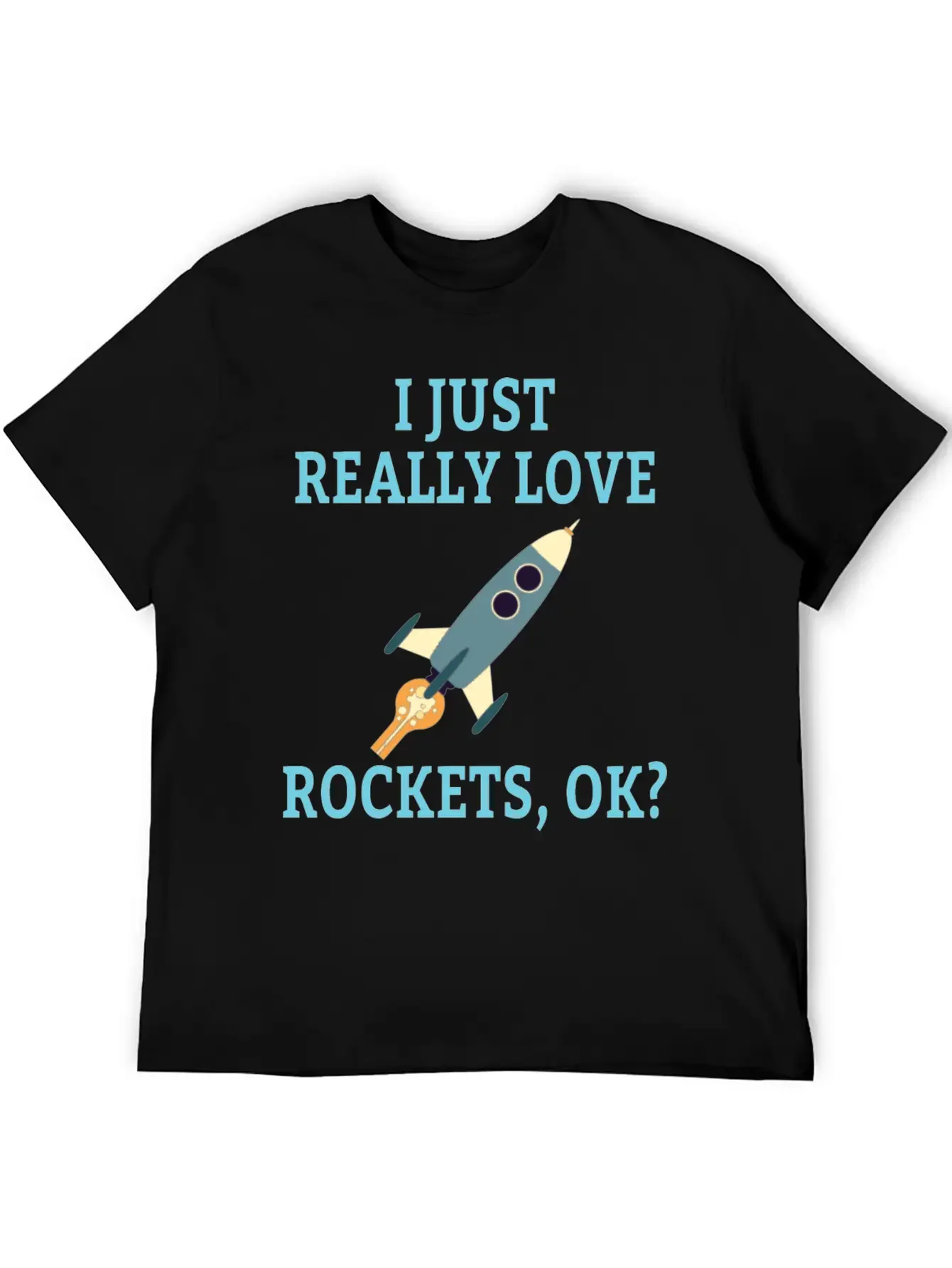 SPACE / ROCKET: I Just Love Rockets Basic Graphic T-Shirt ¨C Daily Comfort In Soft Cotton