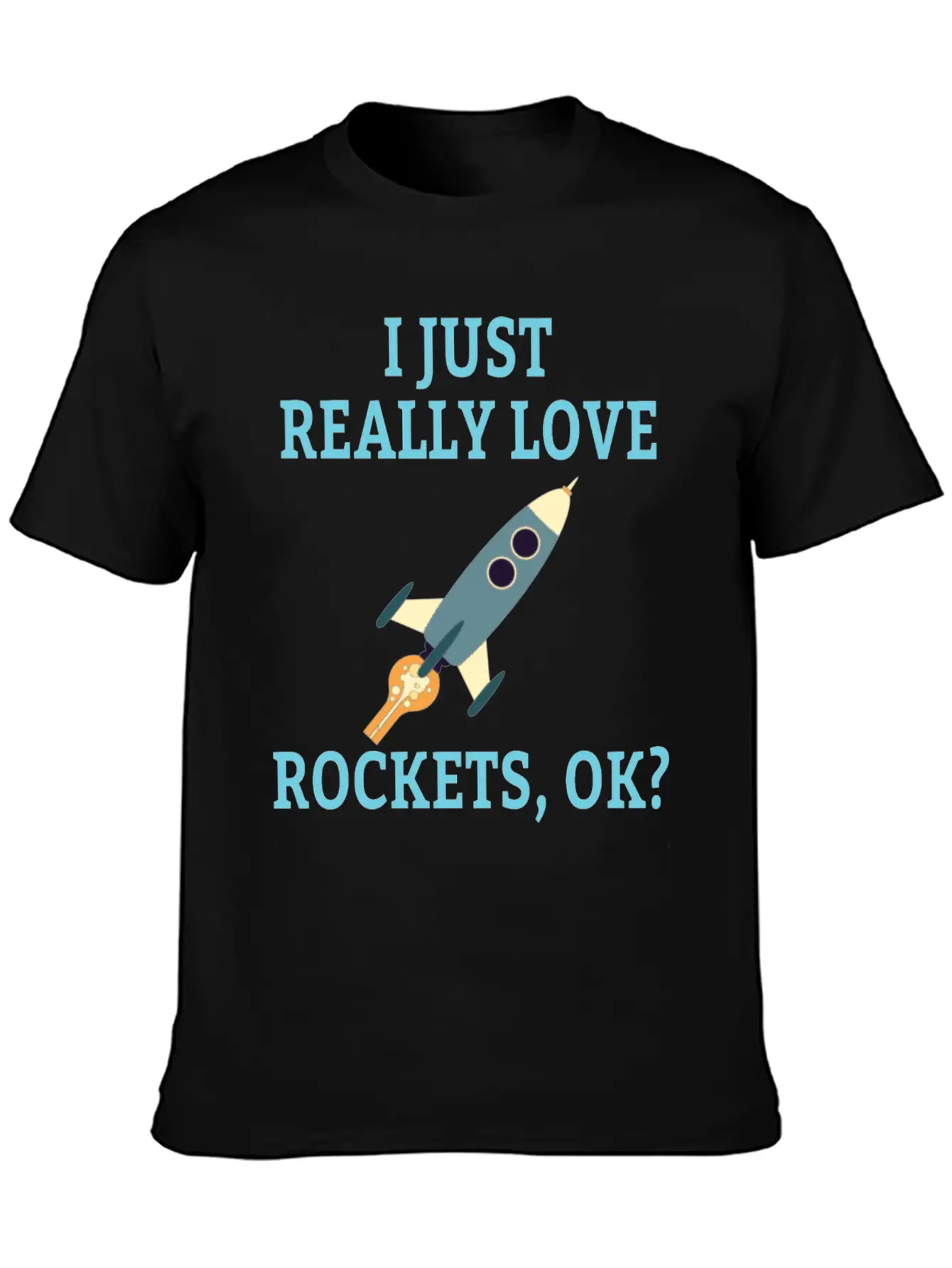 SPACE / ROCKET: I Just Love Rockets Basic Graphic T-Shirt ¨C Daily Comfort In Soft Cotton