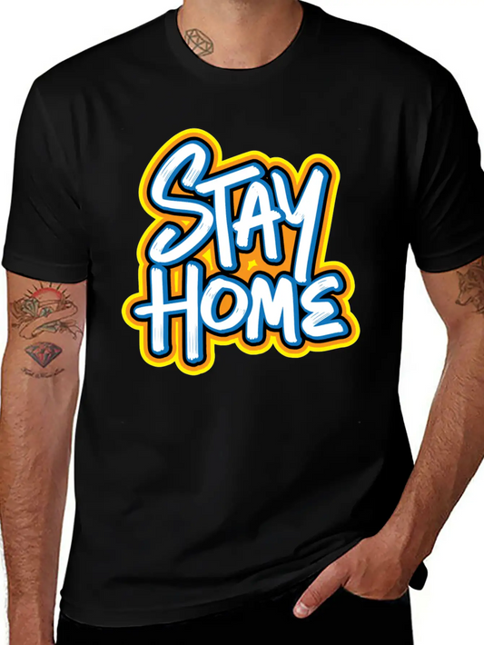 Stay Home Graffiti Basic Graphic T-Shirt ¨C Daily Comfort In Soft Cotton