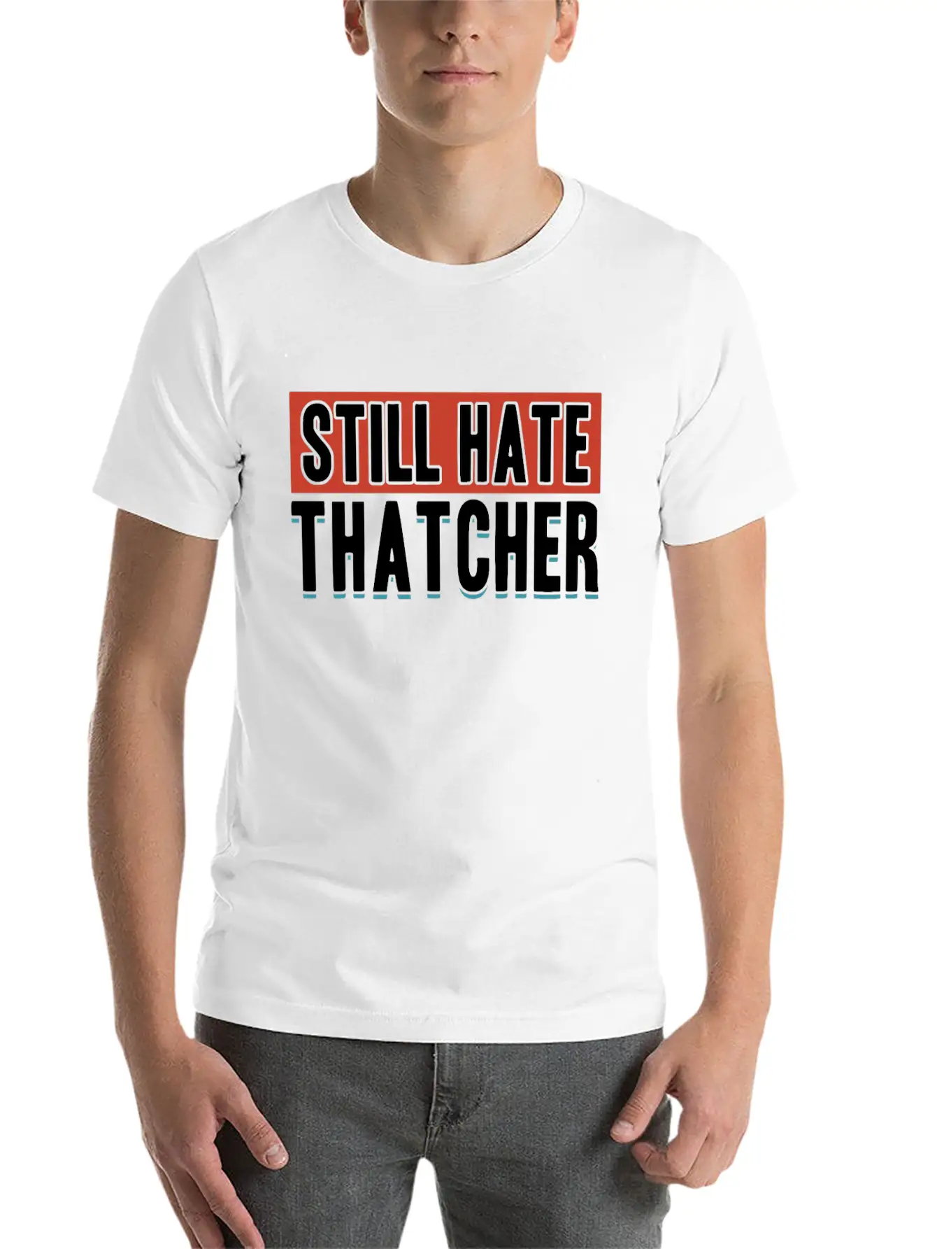 Still Hate Thatcher Communism Anti Gift Idea Essential Cotton Tee For Daily Outfits ¨C Unisex Style