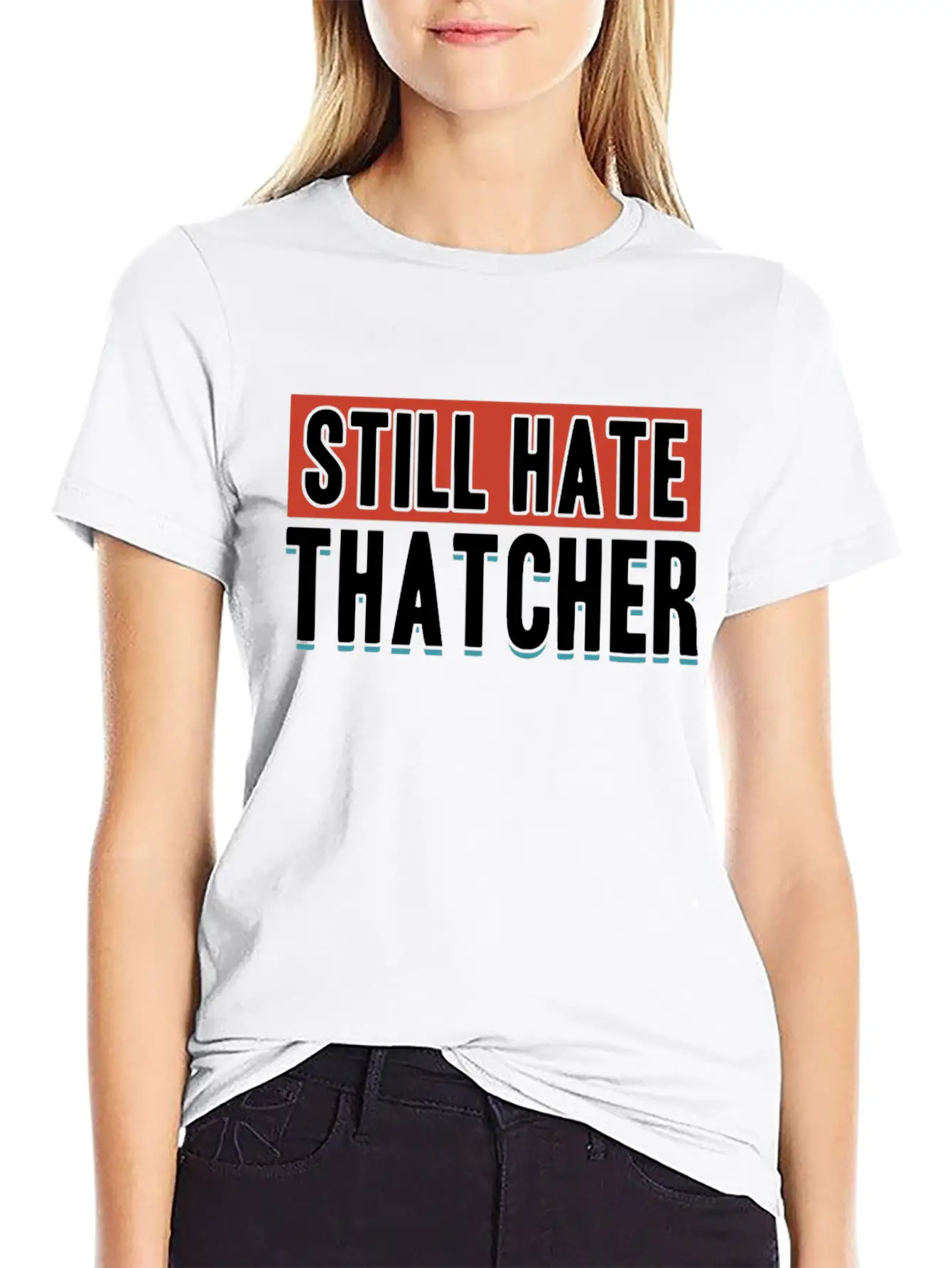 Still Hate Thatcher Communism Anti Gift Idea Essential Cotton Tee For Daily Outfits ¨C Unisex Style