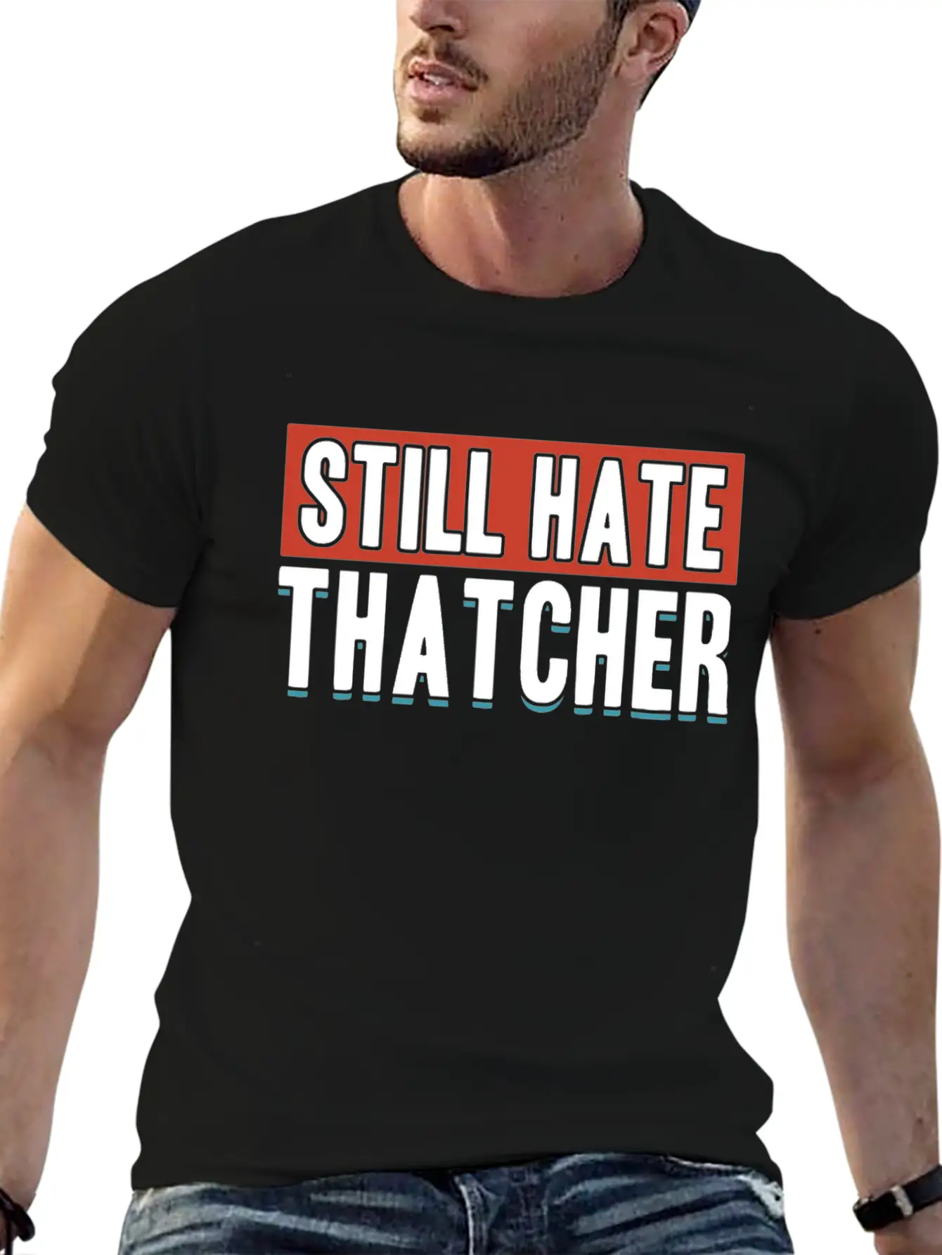 Still Hate Thatcher Communism Anti Gift Idea Essential Cotton Tee For Daily Outfits ¨C Unisex Style
