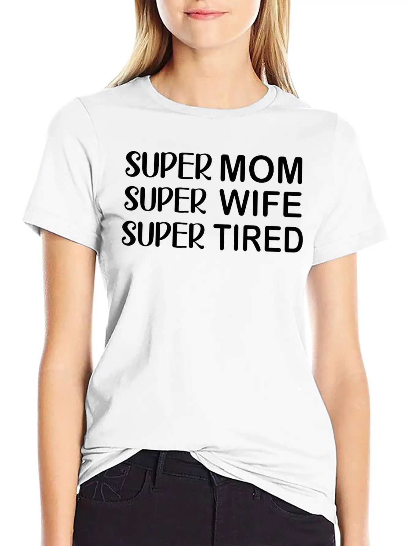 Super Mom Super Wife Super Tired Essential Cotton Tee For Daily Outfits ¨C Unisex Style