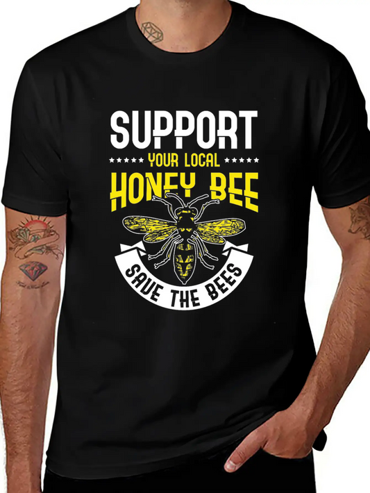 Support Your Local Honey Bee Save The Bees Unisex Casual T-Shirt ¨C Clean Design For Daily Comfort