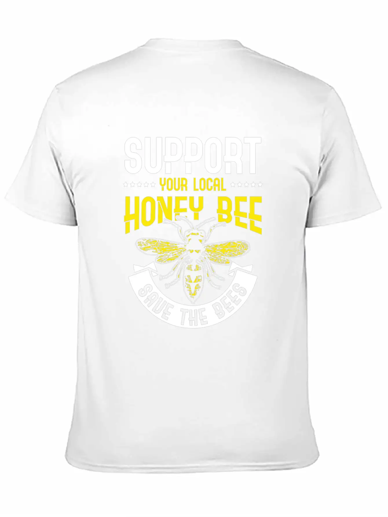 Support Your Local Honey Bee Save The Bees Unisex Casual T-Shirt ¨C Clean Design For Daily Comfort