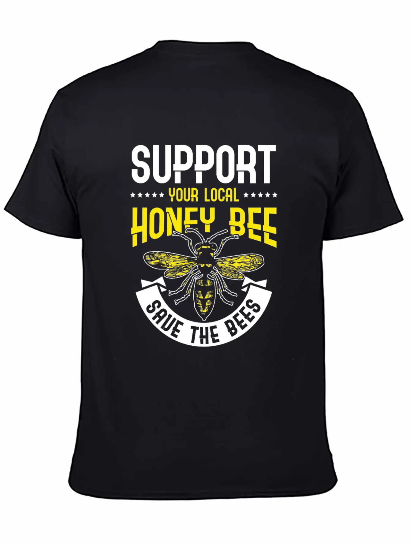 Support Your Local Honey Bee Save The Bees Unisex Casual T-Shirt ¨C Clean Design For Daily Comfort