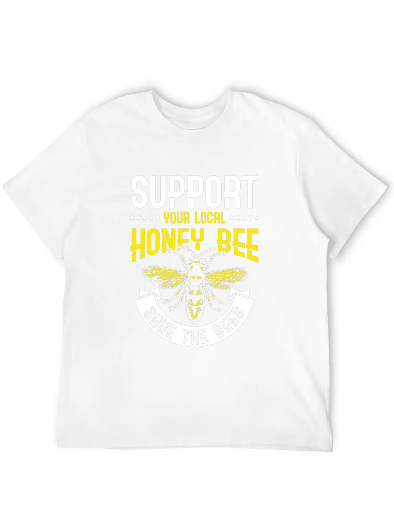 Support Your Local Honey Bee Save The Bees Unisex Casual T-Shirt ¨C Clean Design For Daily Comfort