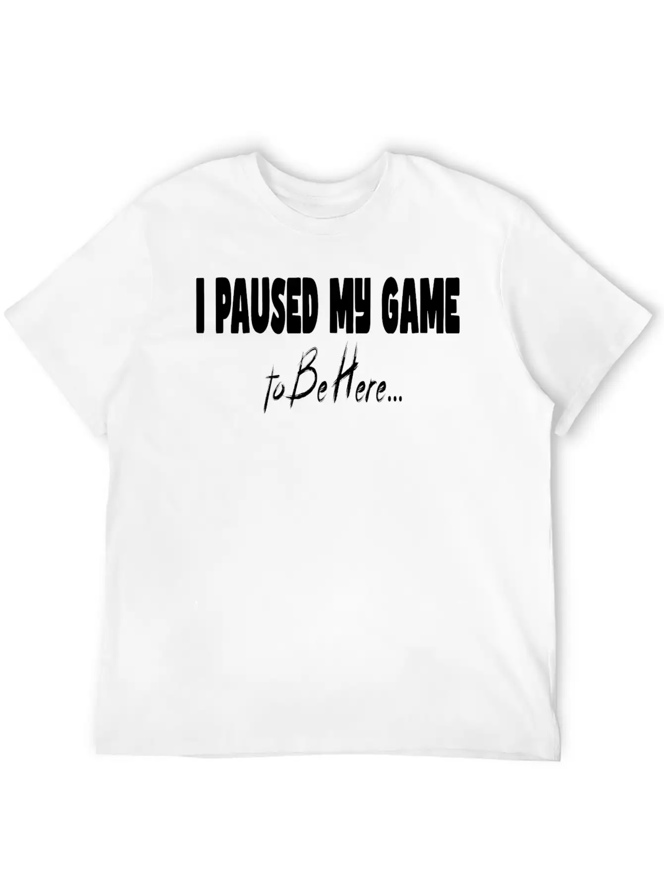 T-shirt De Jeu Avec Inscription ? I Paused My Game Basic Graphic T-Shirt ¨C Daily Comfort In Soft Cotton