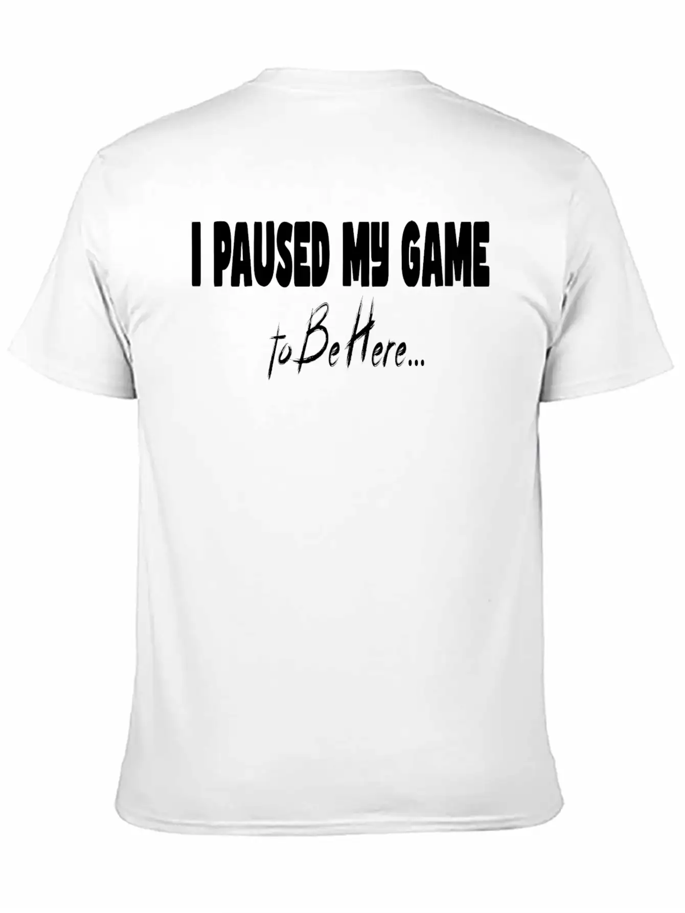 T-shirt De Jeu Avec Inscription ? I Paused My Game Basic Graphic T-Shirt ¨C Daily Comfort In Soft Cotton