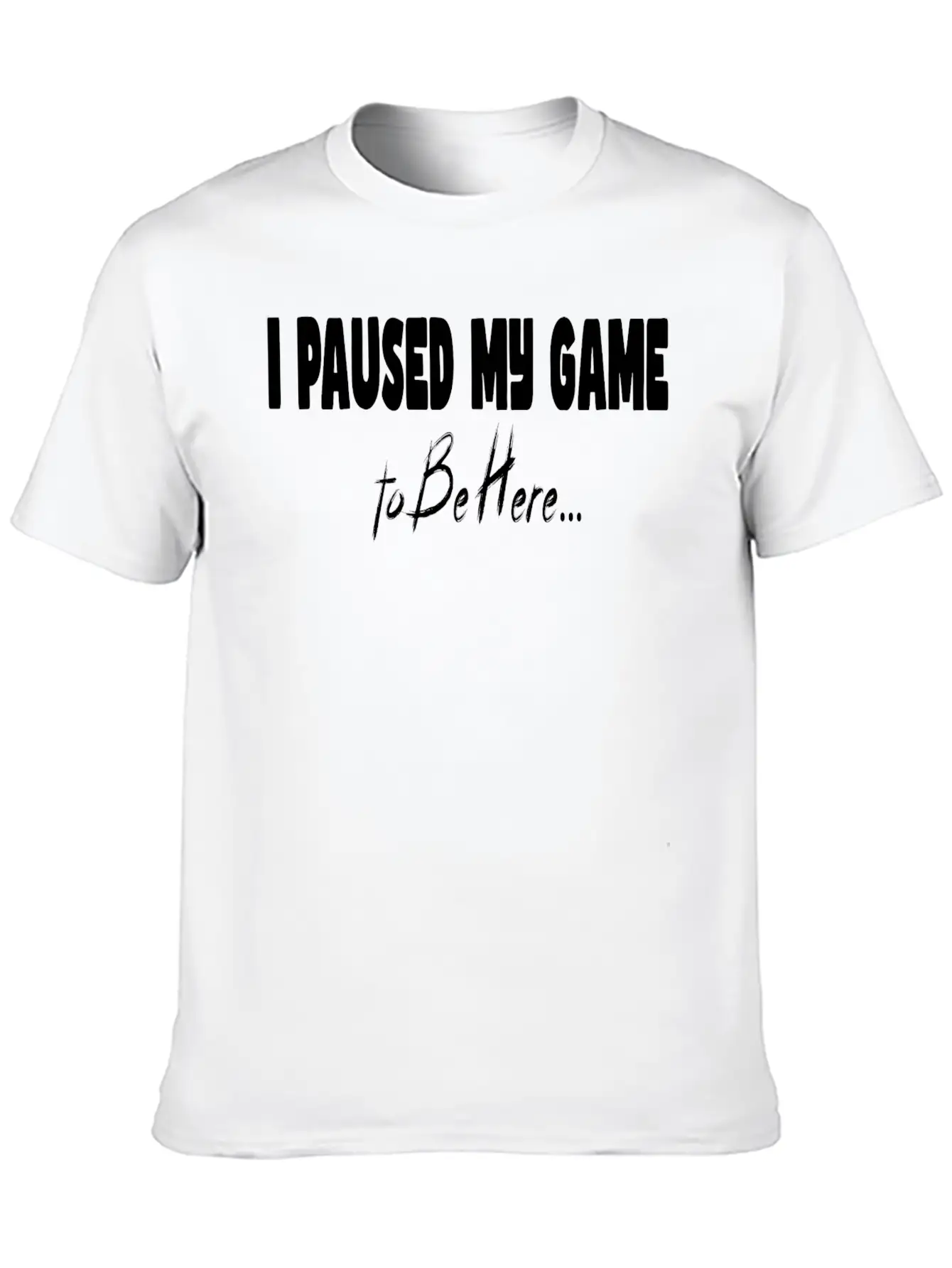 T-shirt De Jeu Avec Inscription ? I Paused My Game Basic Graphic T-Shirt ¨C Daily Comfort In Soft Cotton