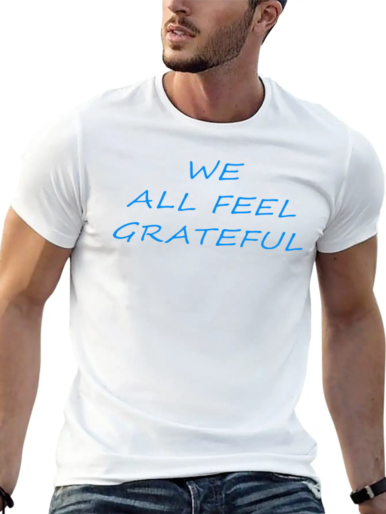 T Shirt We All Feel Grateful Basic Graphic T-Shirt ¨C Daily Comfort In Soft Cotton