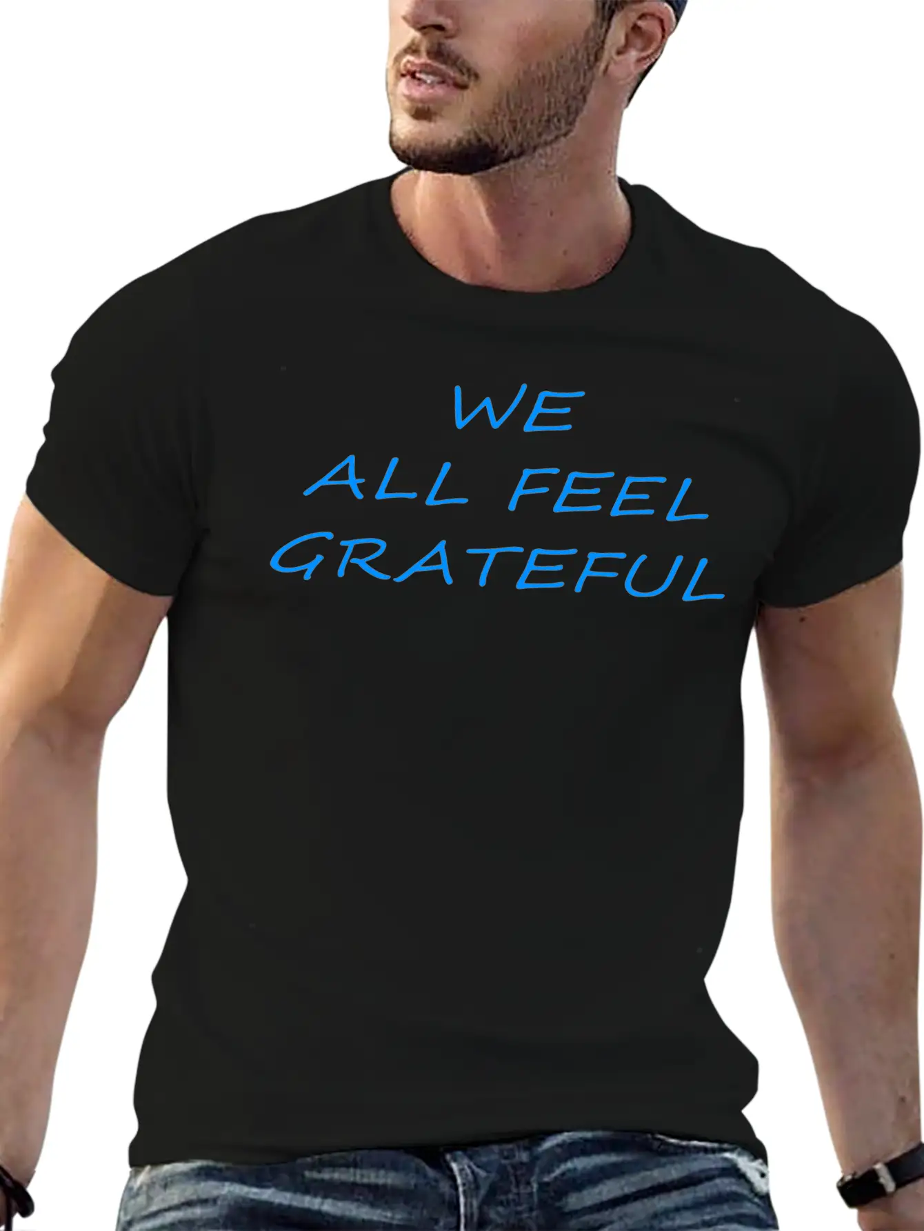 T Shirt We All Feel Grateful Basic Graphic T-Shirt ¨C Daily Comfort In Soft Cotton