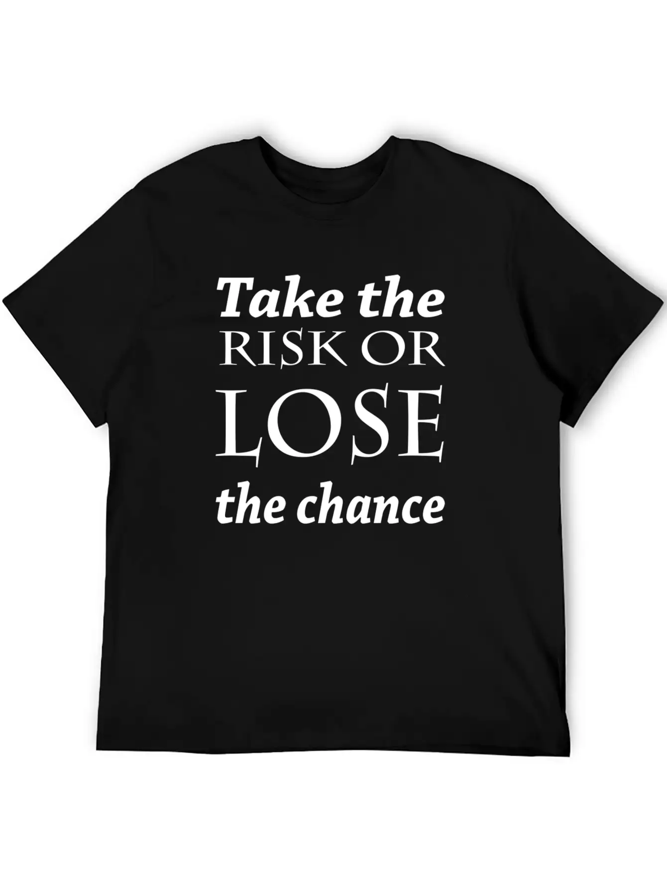Take The Risk Or Lose The Chance Soft Cotton Short Sleeve Tee ¨C Unisex Wardrobe Staple