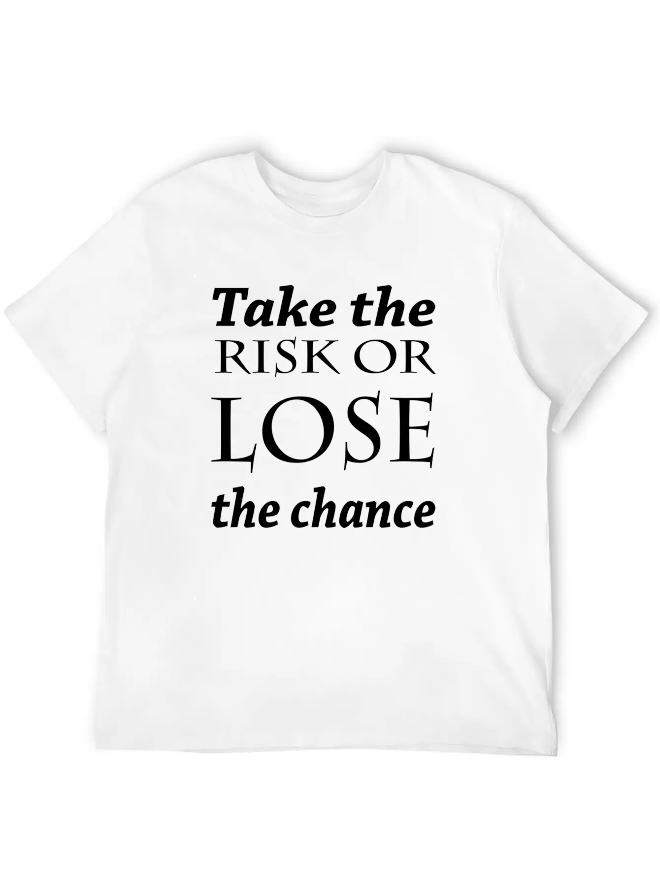 Take The Risk Or Lose The Chance Soft Cotton Short Sleeve Tee ¨C Unisex Wardrobe Staple