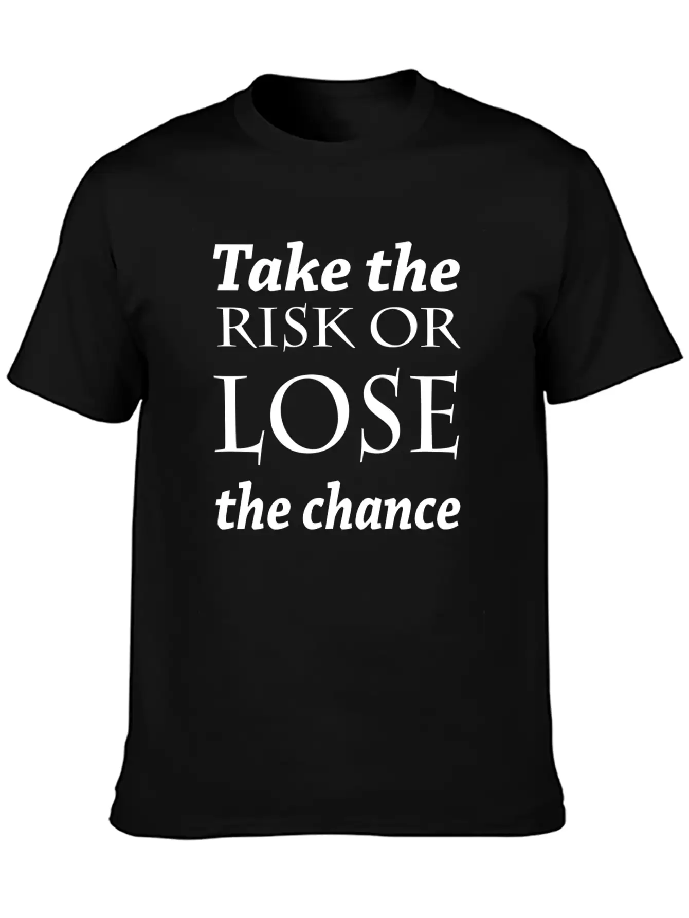 Take The Risk Or Lose The Chance Soft Cotton Short Sleeve Tee ¨C Unisex Wardrobe Staple