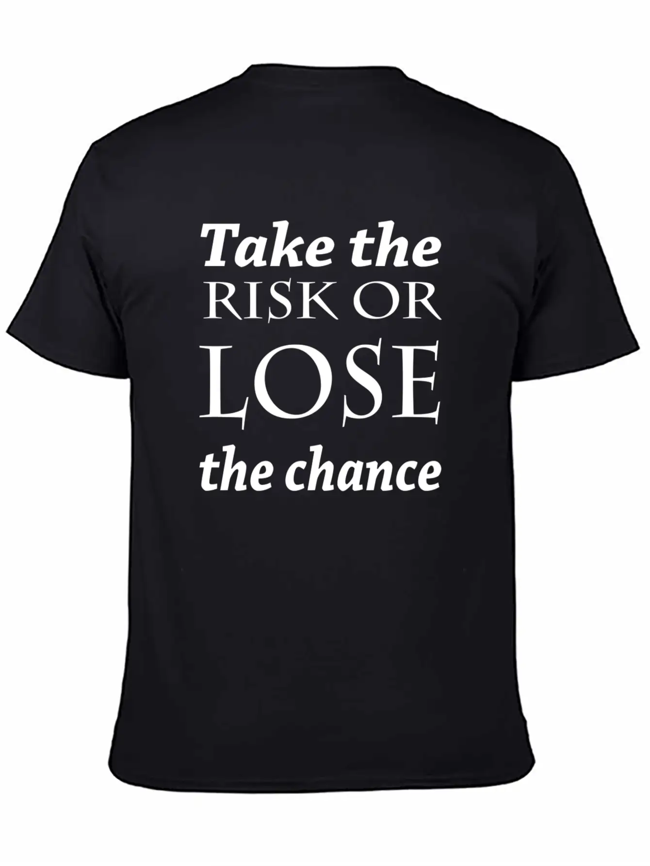 Take The Risk Or Lose The Chance Soft Cotton Short Sleeve Tee ¨C Unisex Wardrobe Staple