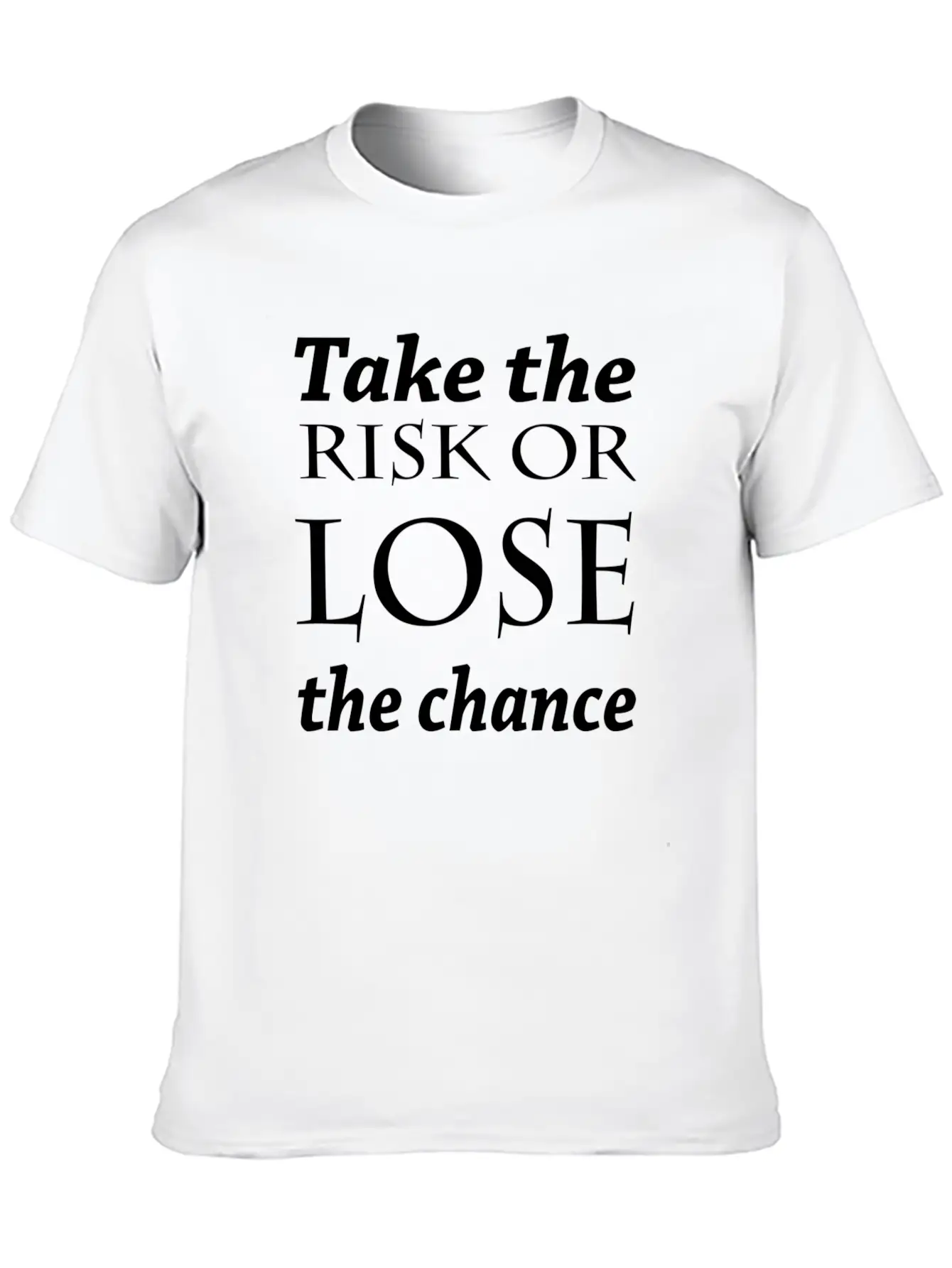 Take The Risk Or Lose The Chance Soft Cotton Short Sleeve Tee ¨C Unisex Wardrobe Staple