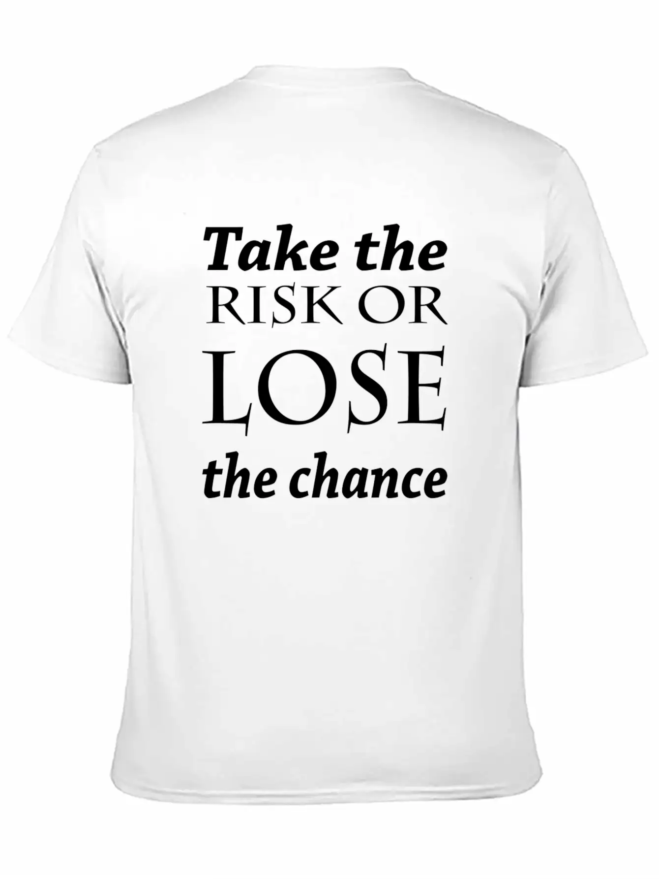 Take The Risk Or Lose The Chance Soft Cotton Short Sleeve Tee ¨C Unisex Wardrobe Staple
