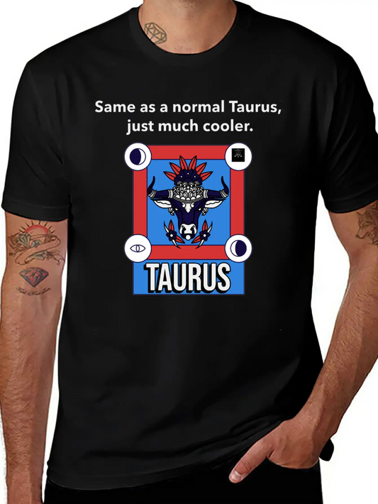 TAURUS | Same As A Normal Taurus, Just Much Cooler Essential Cotton Tee For Daily Outfits ¨C Unisex Style