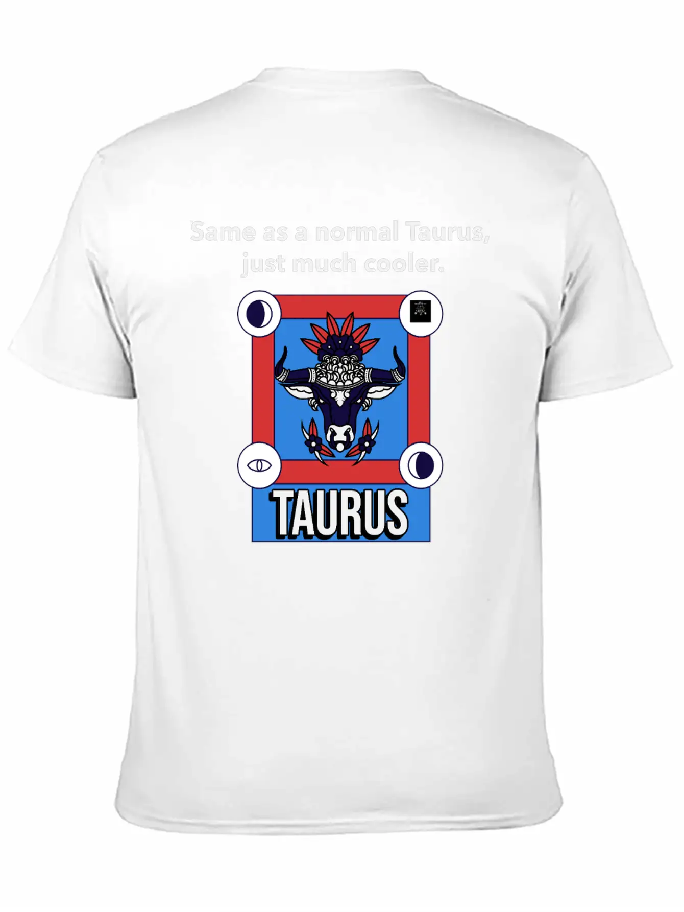 TAURUS | Same As A Normal Taurus, Just Much Cooler Essential Cotton Tee For Daily Outfits ¨C Unisex Style