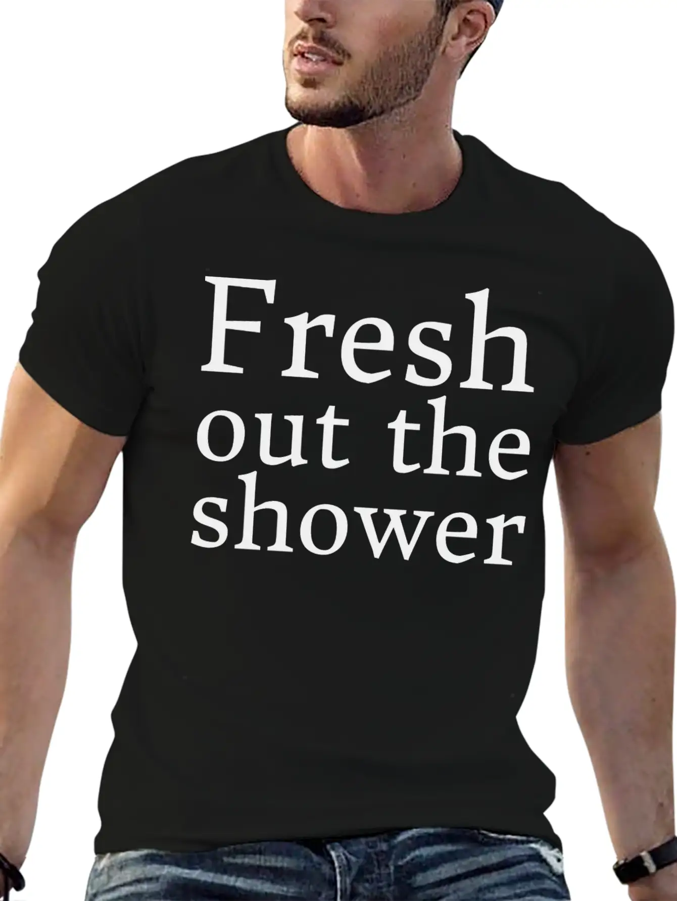Text: Fresh Out The Shower (black) Basic Graphic T-Shirt ¨C Daily Comfort In Soft Cotton