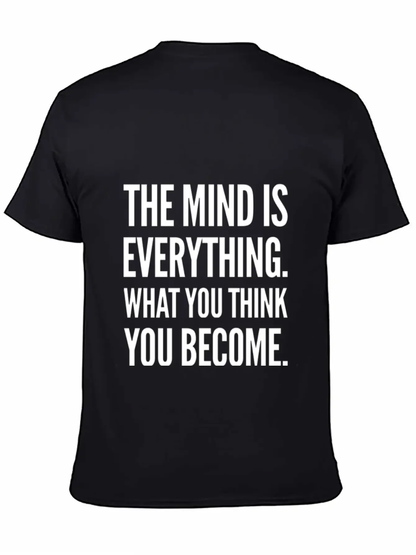 The Mind Is Everything Text Design Unisex Casual T-Shirt ¨C Clean Design For Daily Comfort