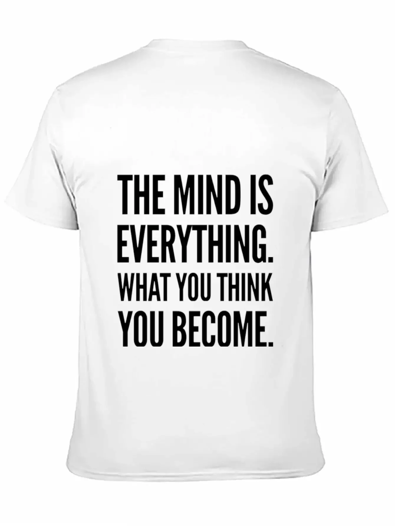 The Mind Is Everything Text Design Unisex Casual T-Shirt ¨C Clean Design For Daily Comfort