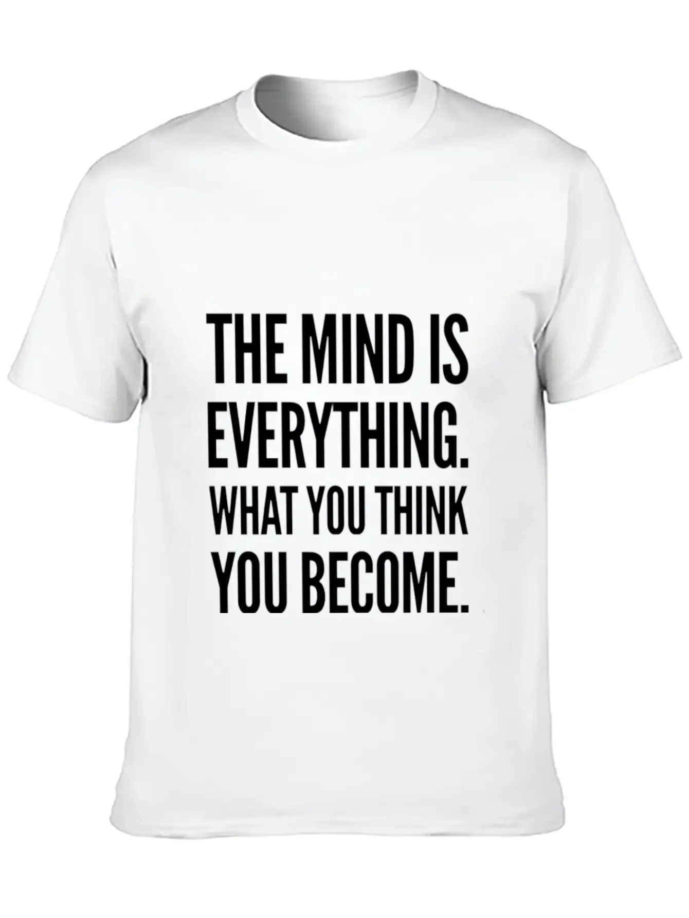 The Mind Is Everything Text Design Unisex Casual T-Shirt ¨C Clean Design For Daily Comfort