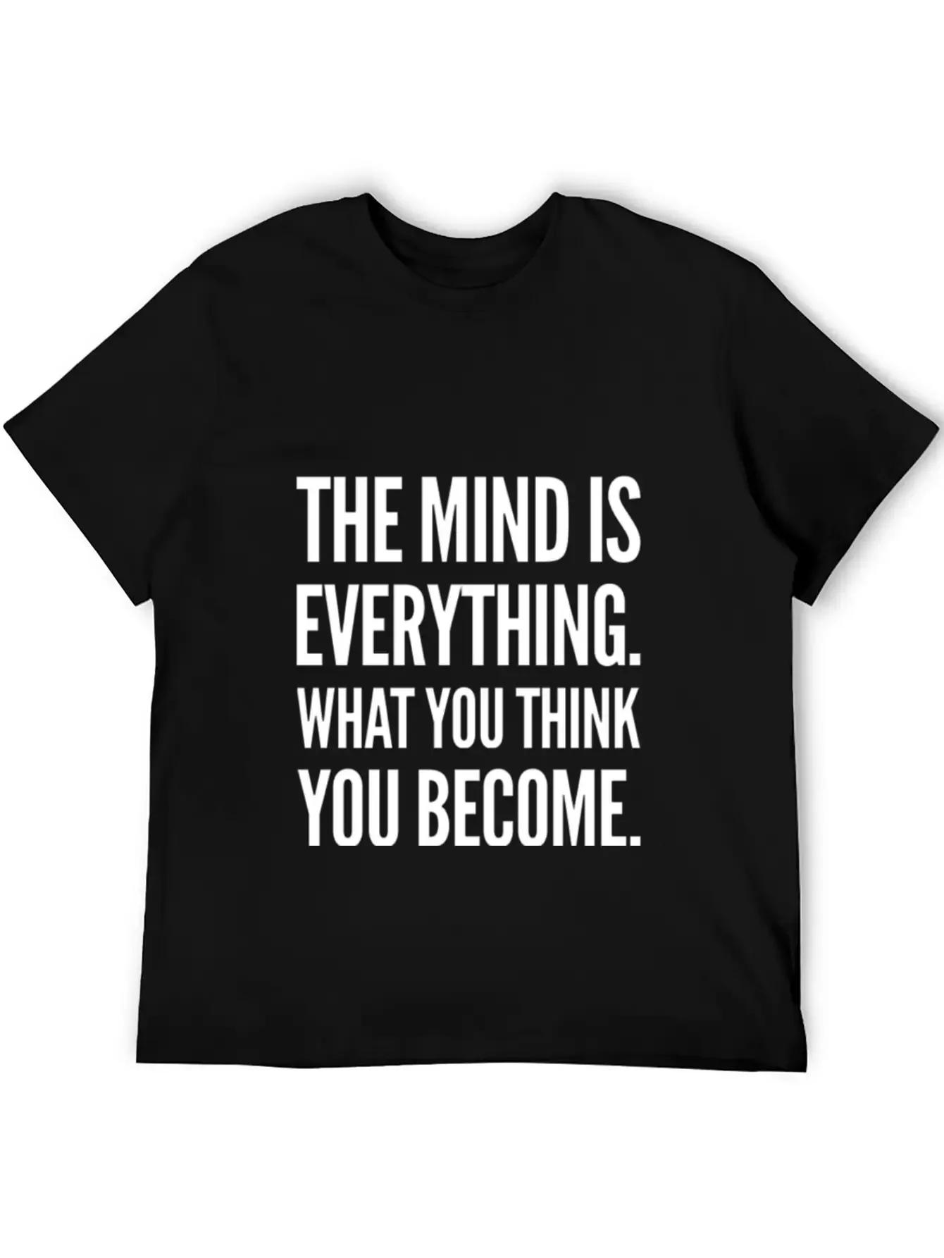 The Mind Is Everything Text Design Unisex Casual T-Shirt ¨C Clean Design For Daily Comfort