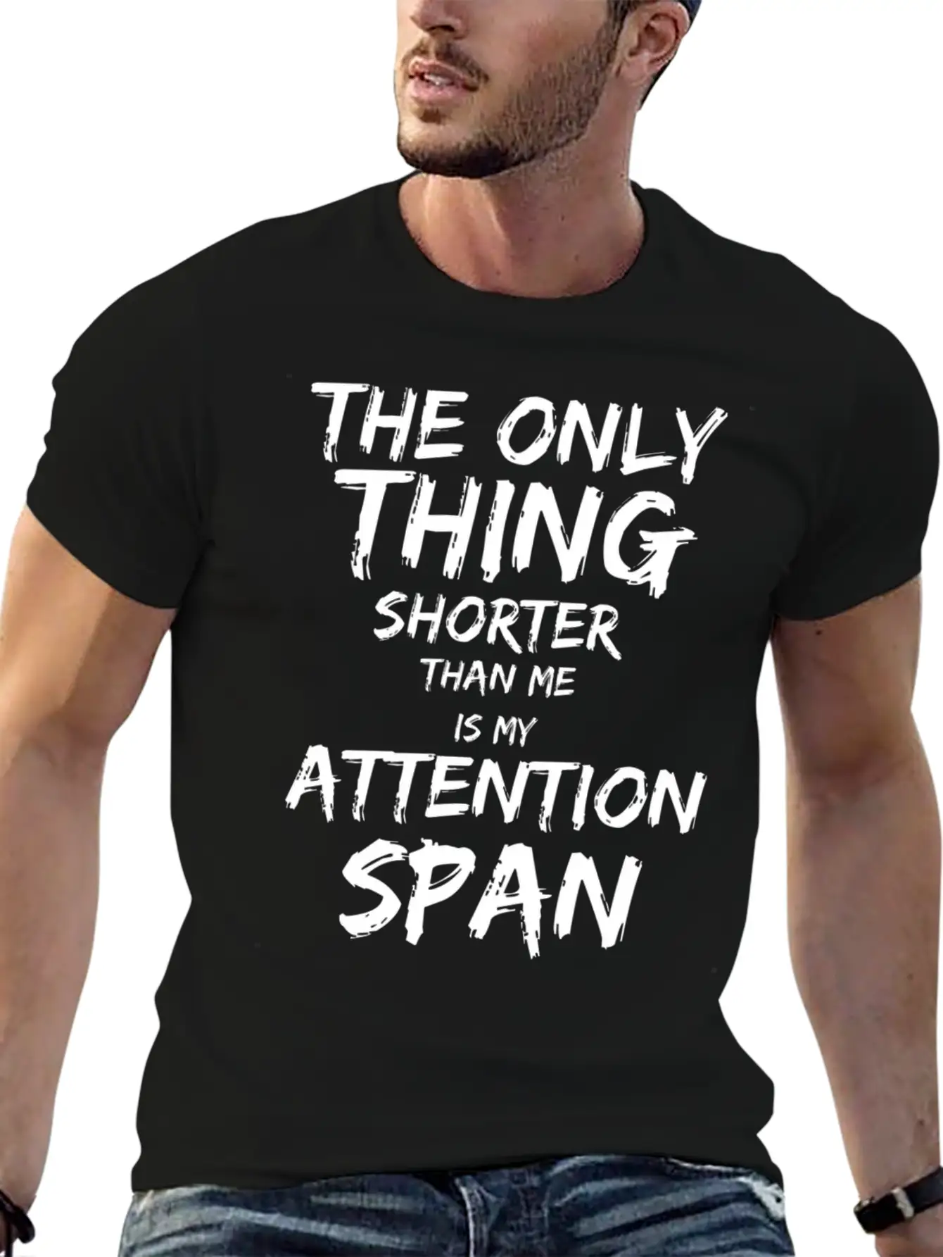 The Only Thing Shorter Than Me Is My Attention Basic Graphic T-Shirt ¨C Daily Comfort In Soft Cotton