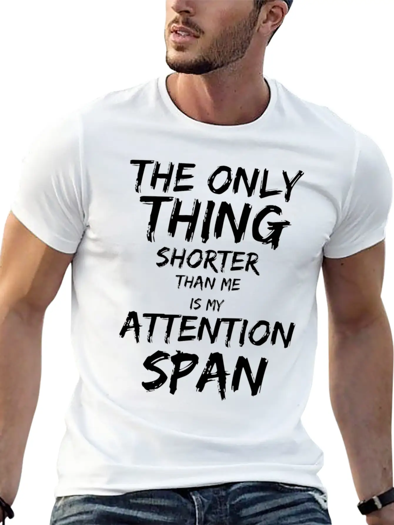 The Only Thing Shorter Than Me Is My Attention Basic Graphic T-Shirt ¨C Daily Comfort In Soft Cotton