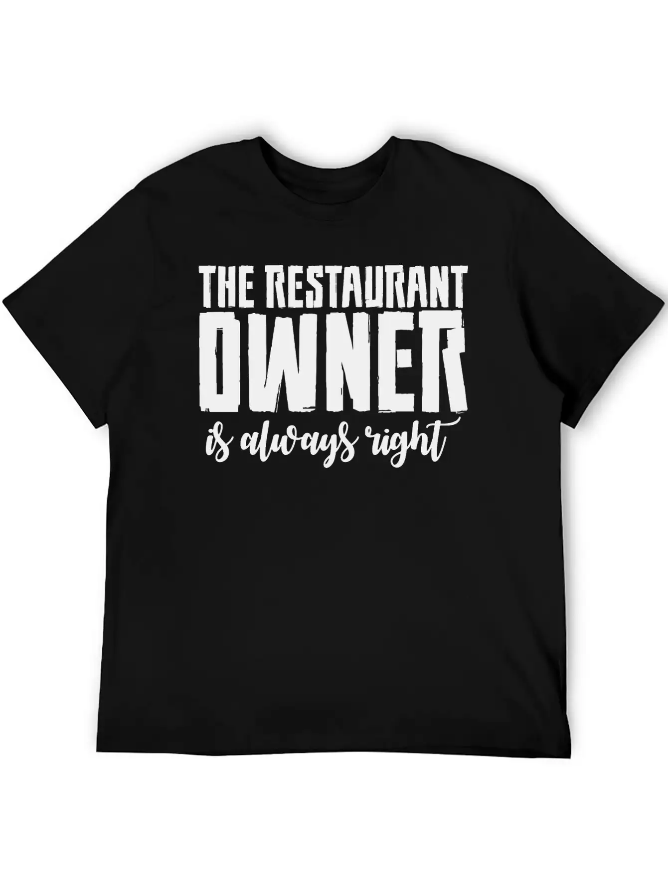 The Restaurant Owner Is Always Right 2 Essential Cotton Tee For Daily Outfits ¨C Unisex Style