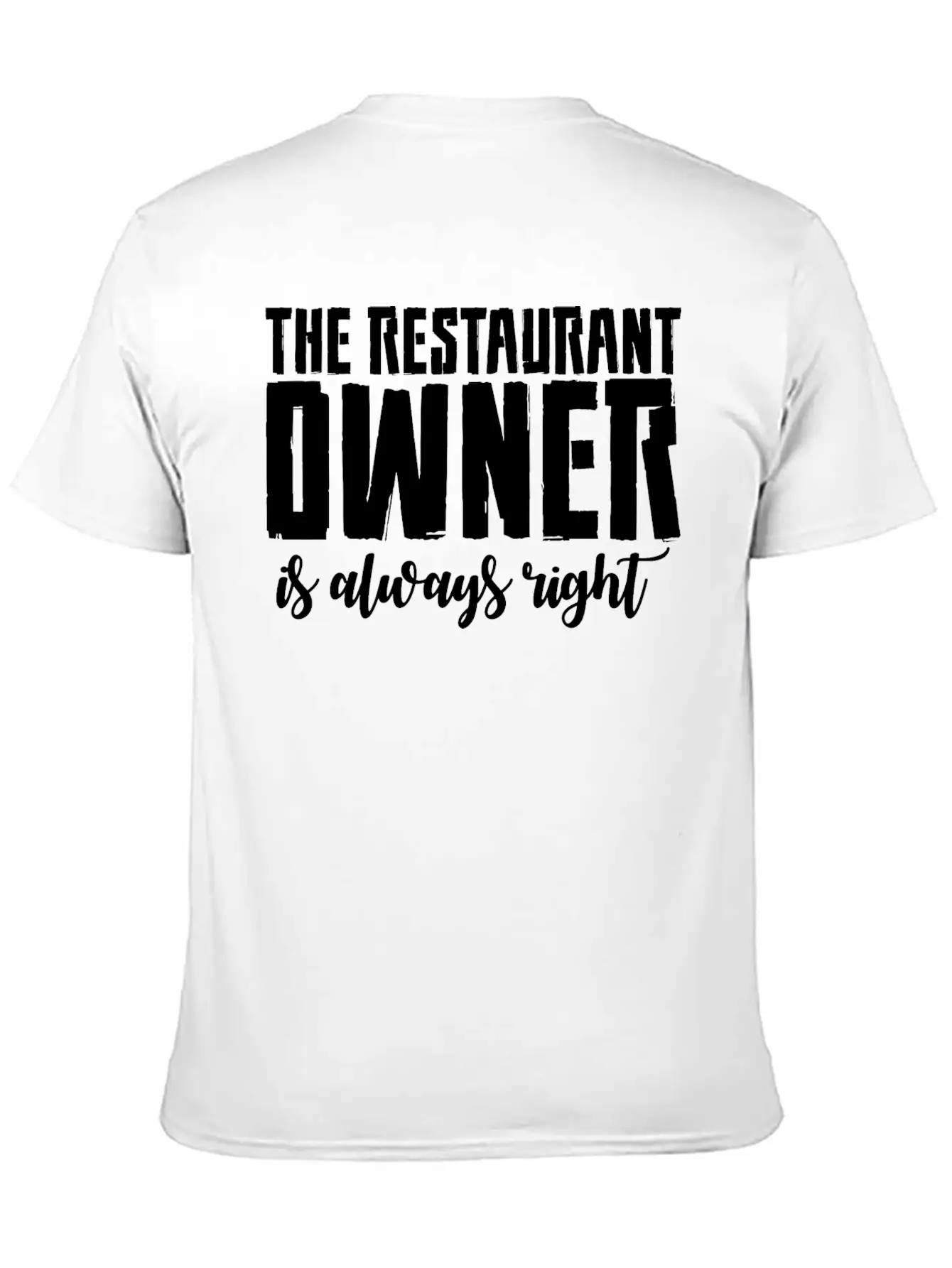 The Restaurant Owner Is Always Right 2 Essential Cotton Tee For Daily Outfits ¨C Unisex Style