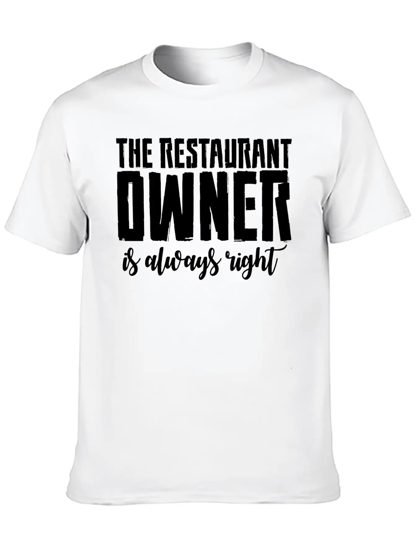 The Restaurant Owner Is Always Right 2 Essential Cotton Tee For Daily Outfits ¨C Unisex Style