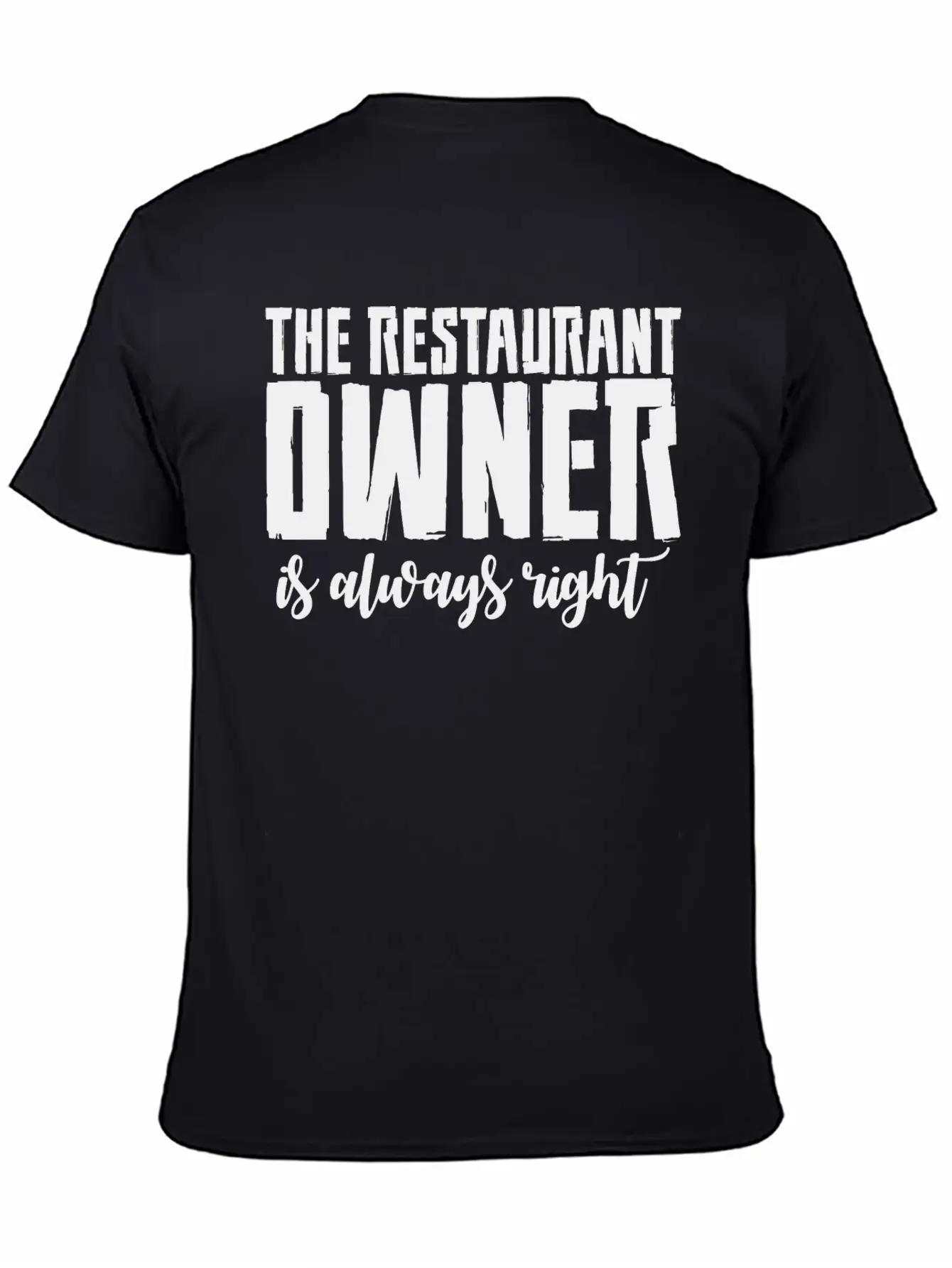 The Restaurant Owner Is Always Right 2 Essential Cotton Tee For Daily Outfits ¨C Unisex Style