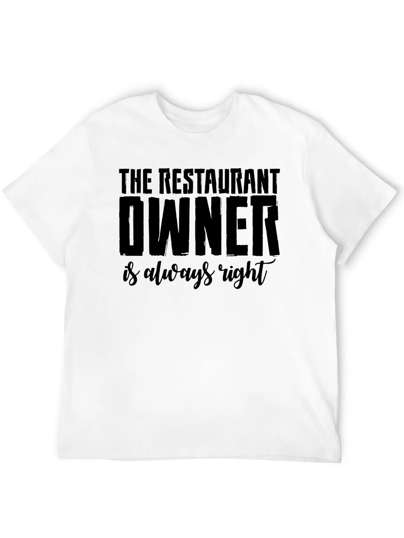 The Restaurant Owner Is Always Right 2 Essential Cotton Tee For Daily Outfits ¨C Unisex Style